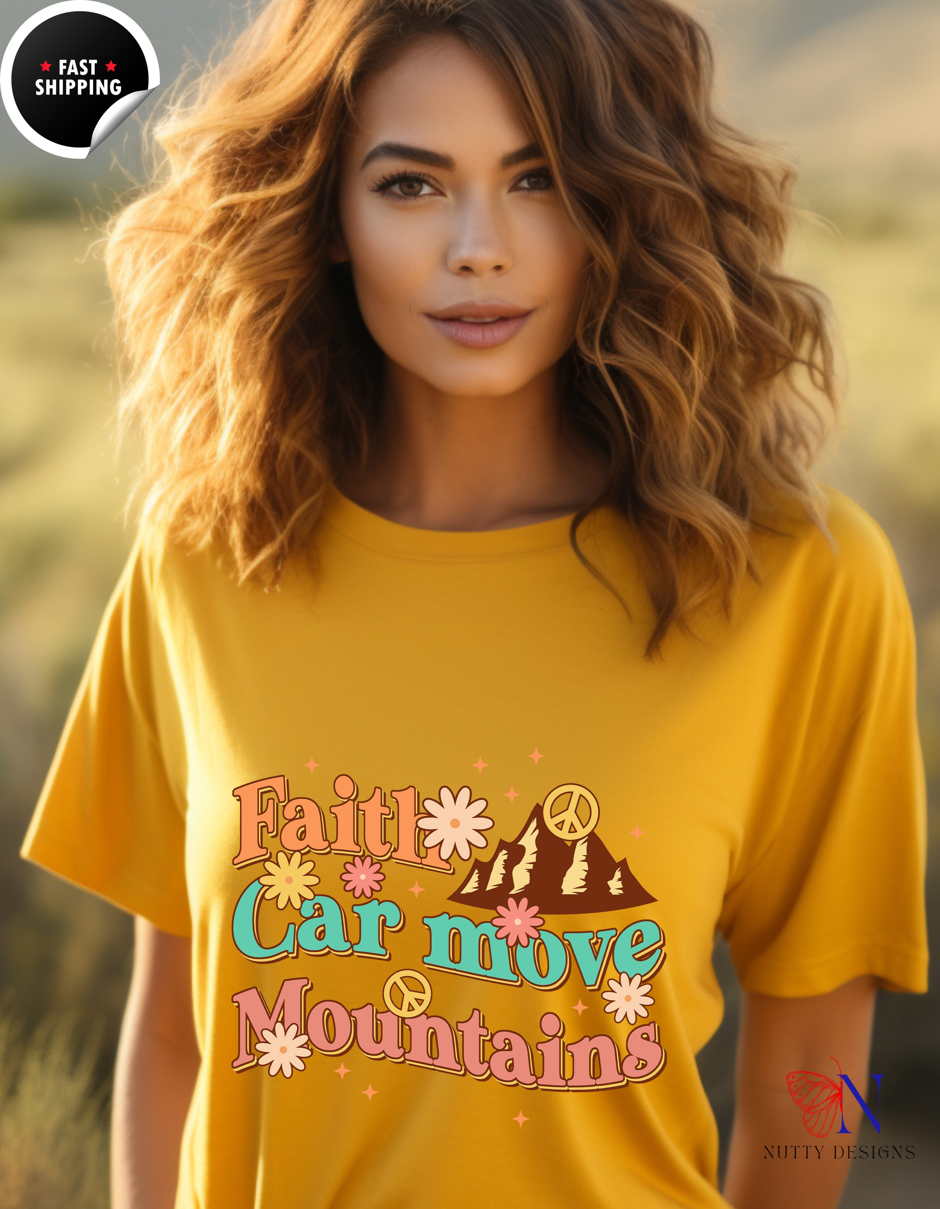 Faith Can Move Mountains, Encouraging , Happy T-Shirt Product Photo | Nutty Designs