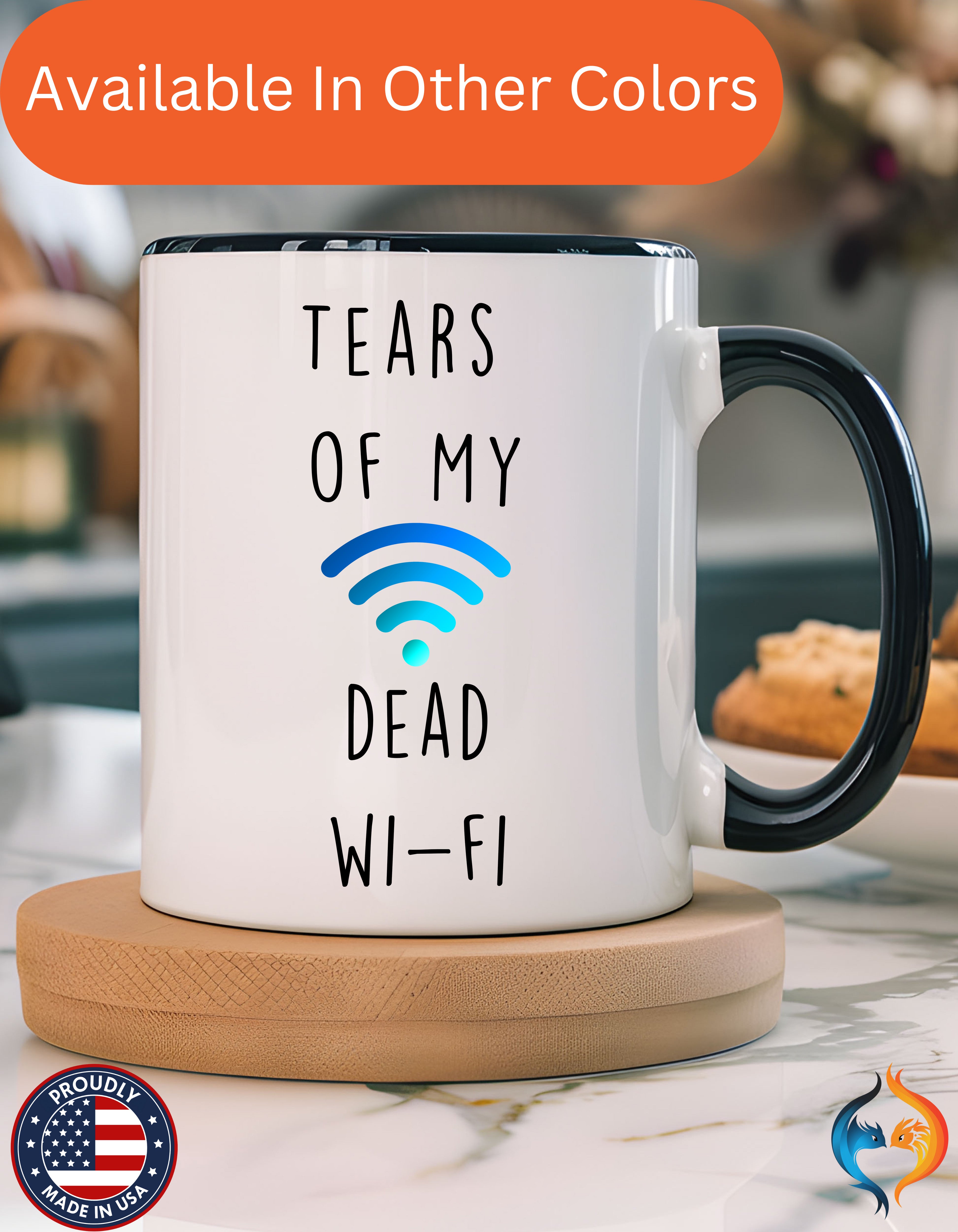 Funny Coffee Mug, Personalized Mug, Tears Of My Dead Wi-Fi, Accent Cup (11, 15oz), Sarcastic Mug,  Tea Coffee Cup, Gift Under 20