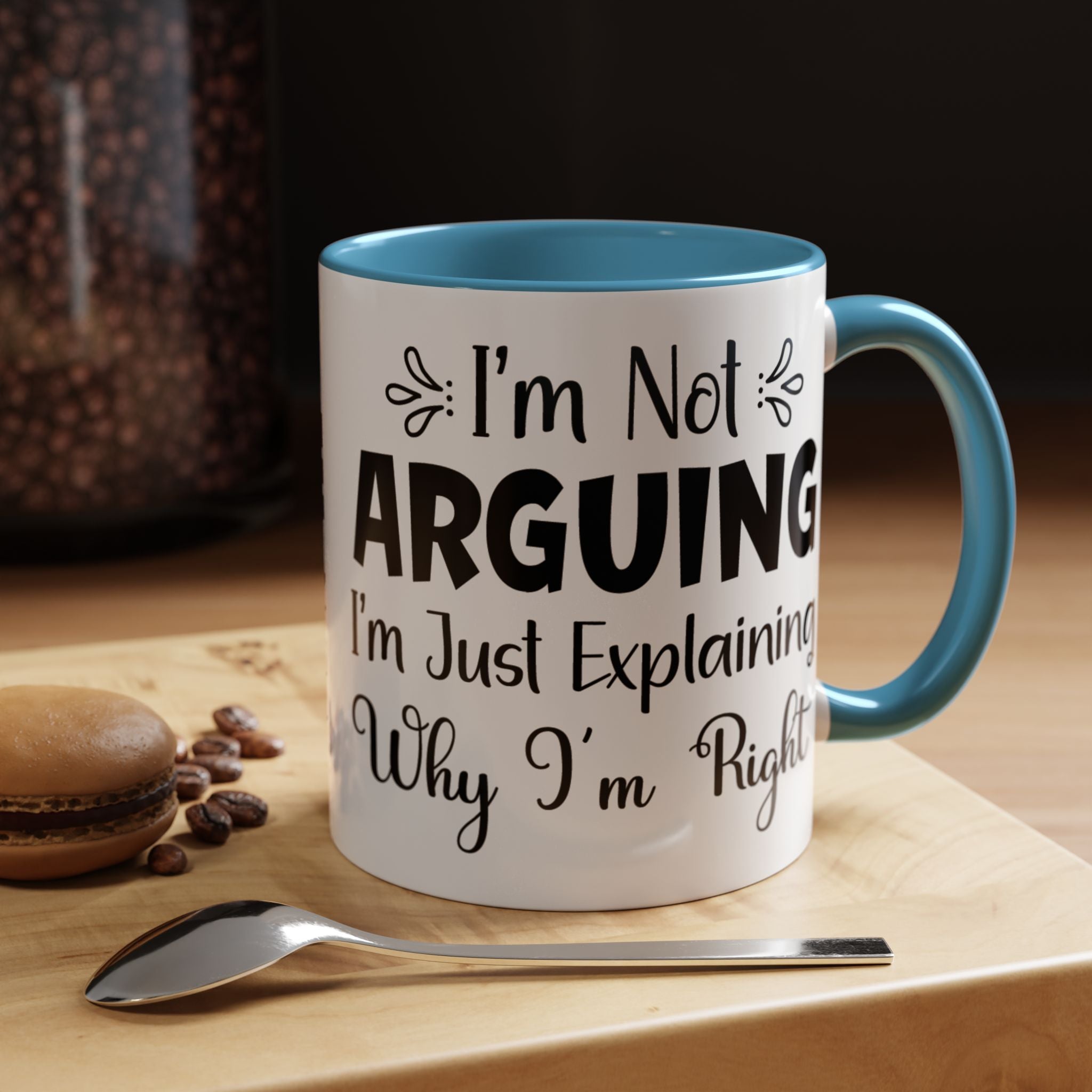 Funny Coffee Mug, Personalized Mug, I'm Not Arguing, Just Explaining Why I'm Right Accent Cup (11, 15oz), Gift Under 20, White Elephant gift