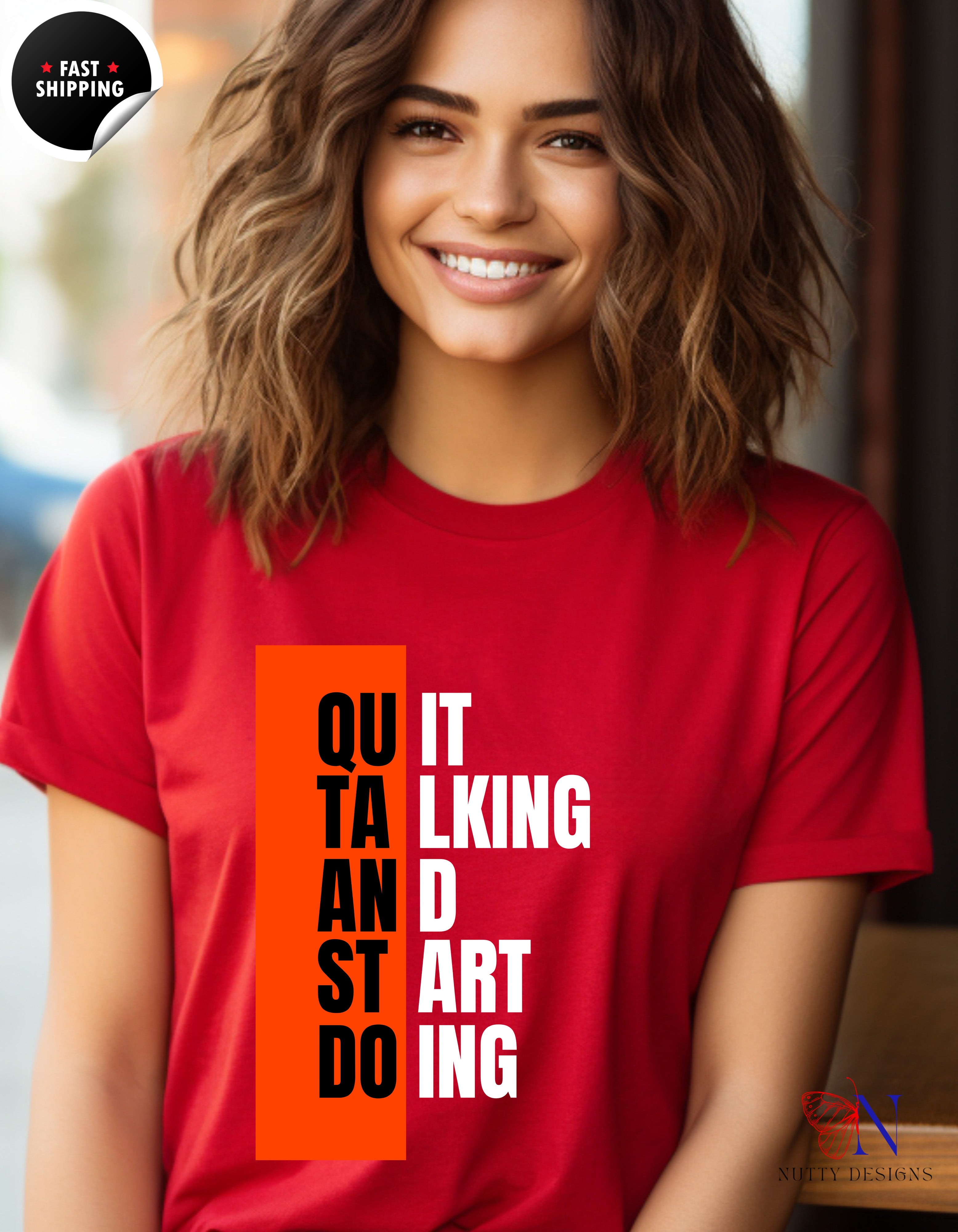Quit Talking And Start Doing T-Shirt — Motivational Encouraging Tee