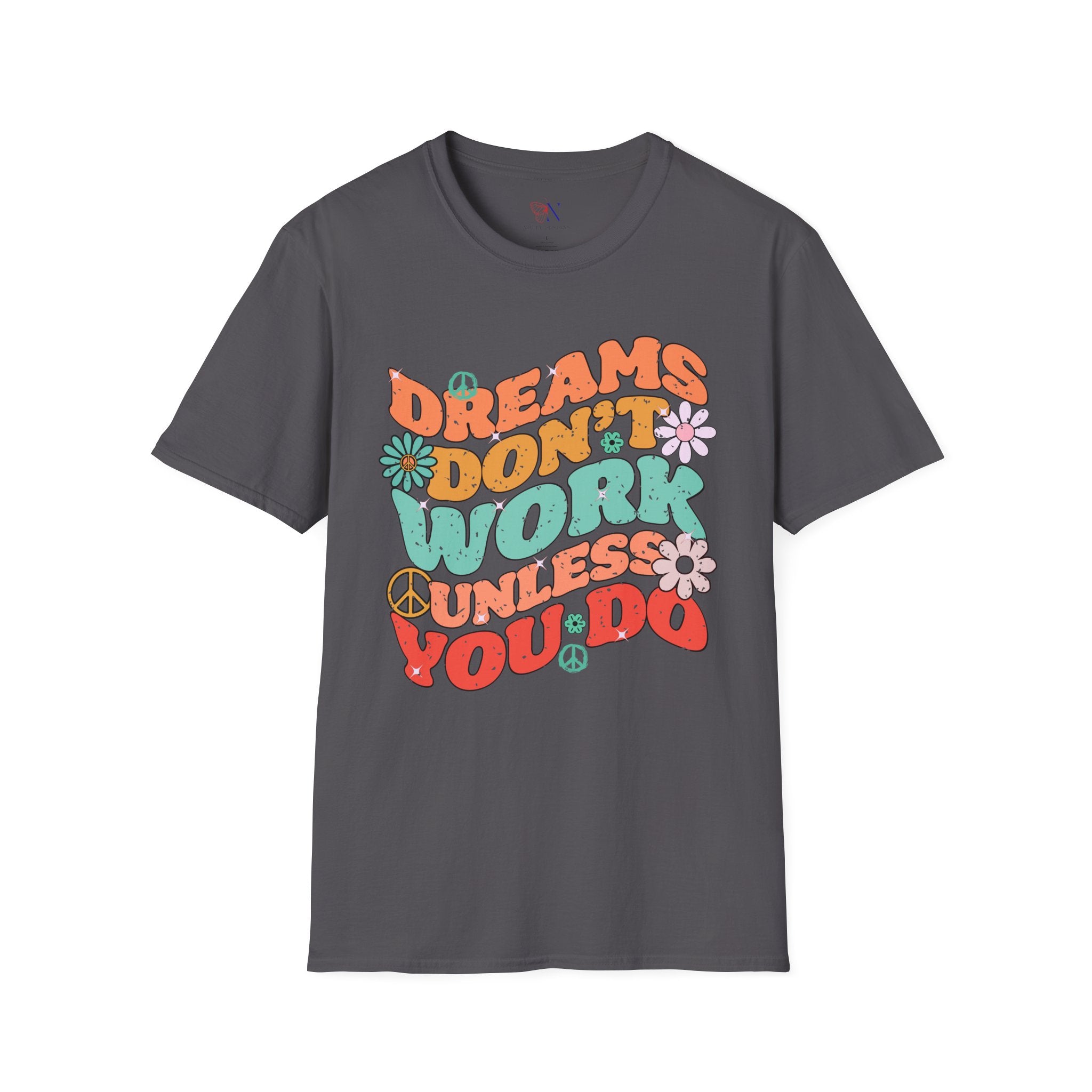 Motivational Graphic Tee, Inspirational Quote Shirt, Positive Vibes Tshirt, Goal Getter T-shirt, Dreams Don't Work Unless You top