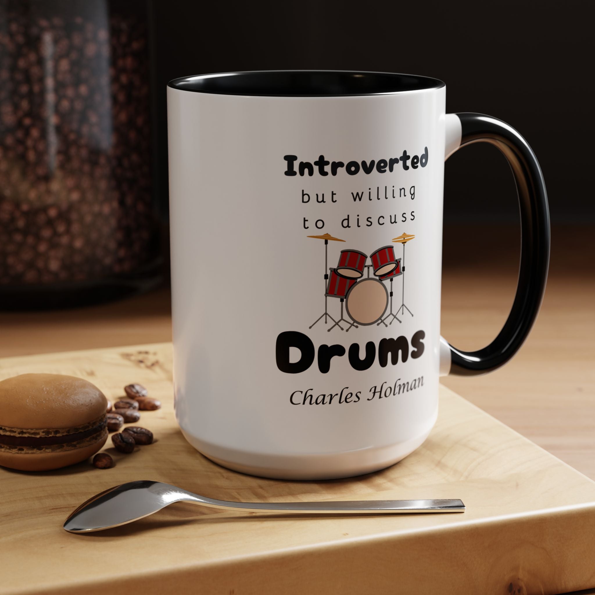 Funny Coffee Mug, Introverted But Willing To Discuss Drums Personalized Accent Coffee Mug (11 and 15oz)