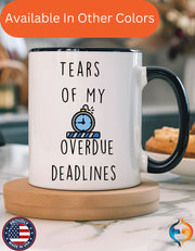 Funny Coffee Mug, Personalized Mug, Tears Of My Overdue Deadlines, Accent Cup (11, 15oz), Sarcastic Mug,  Tea Coffee Cup, Gift Under 20