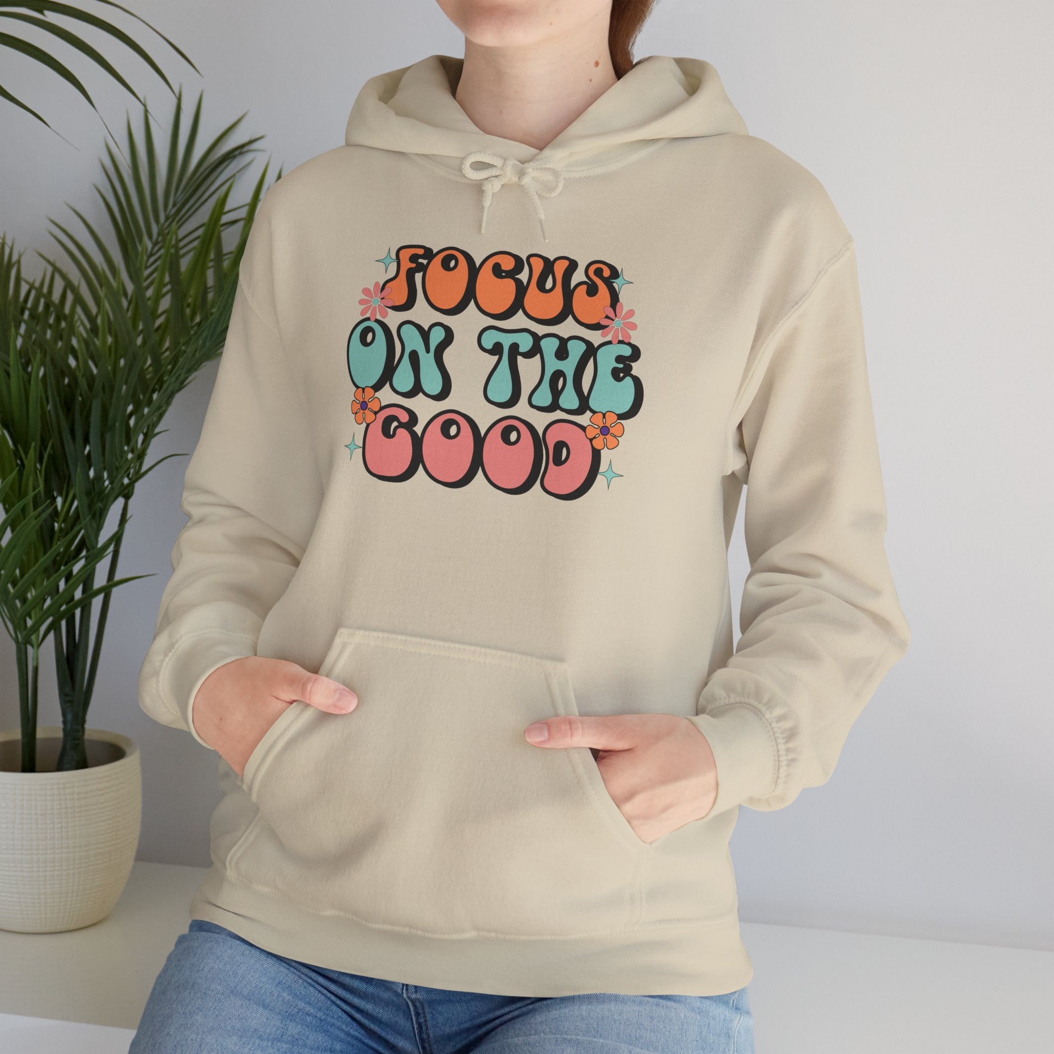 Focus On The Good Hoodie — Retro Positive Quote Pullover