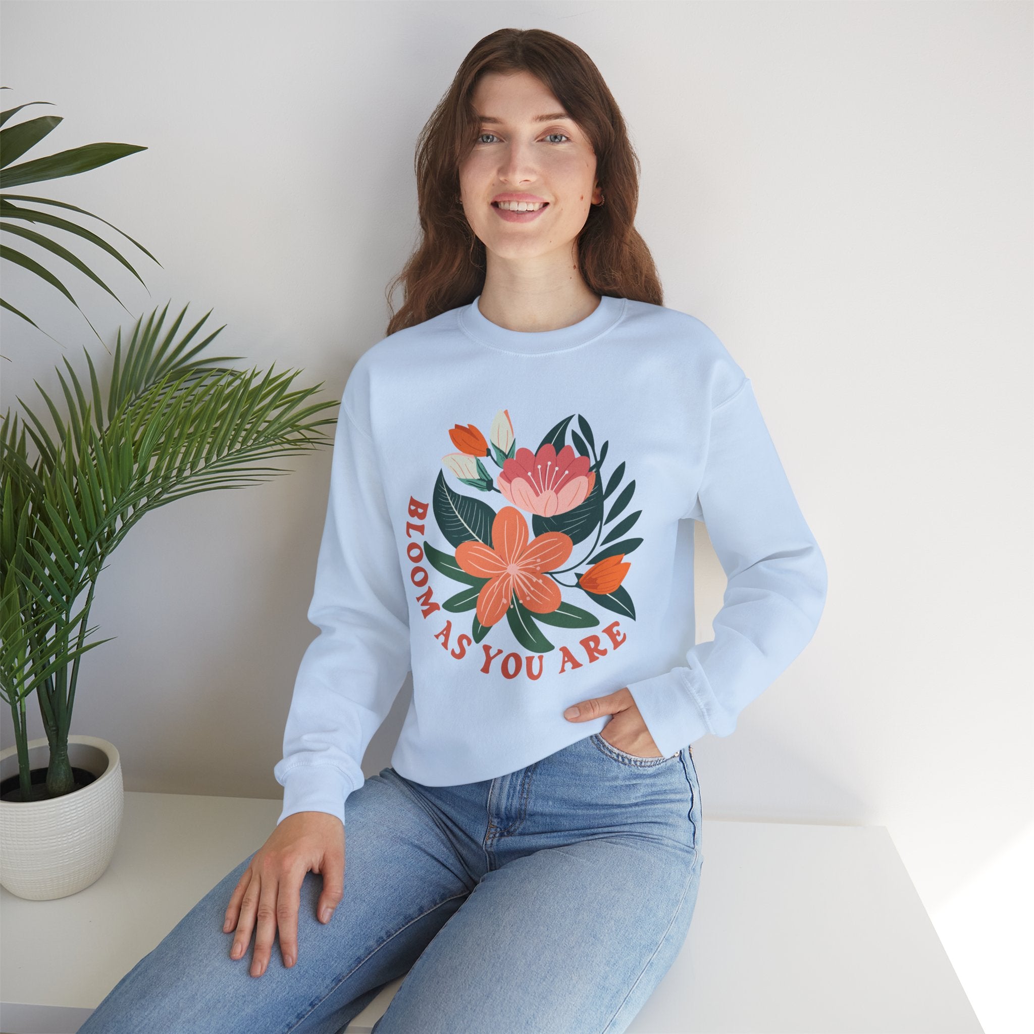 Bloom as you are sweatshirt