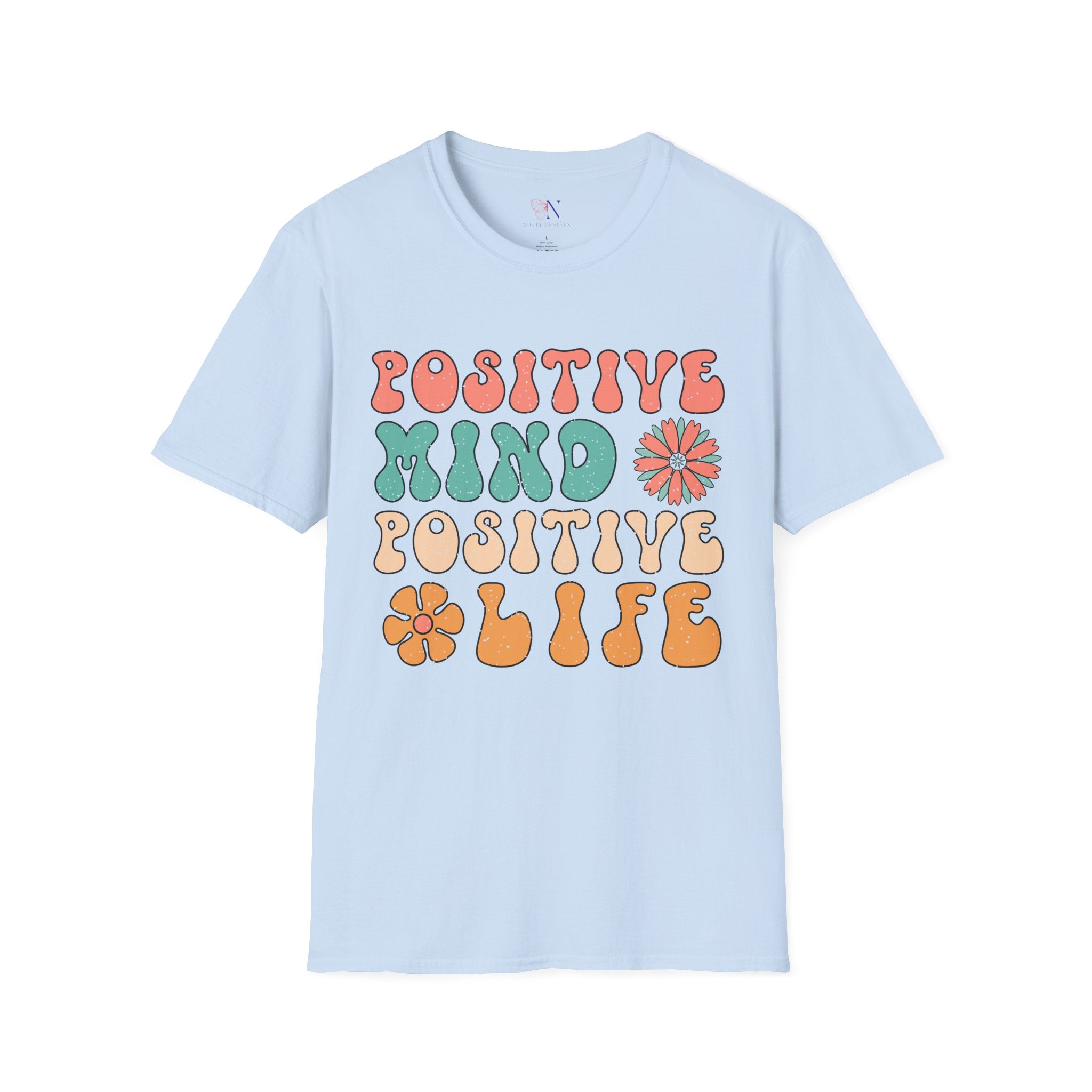 Positive Mind Positive Life T-Shirt — Good Vibes Only Encouraging Tee