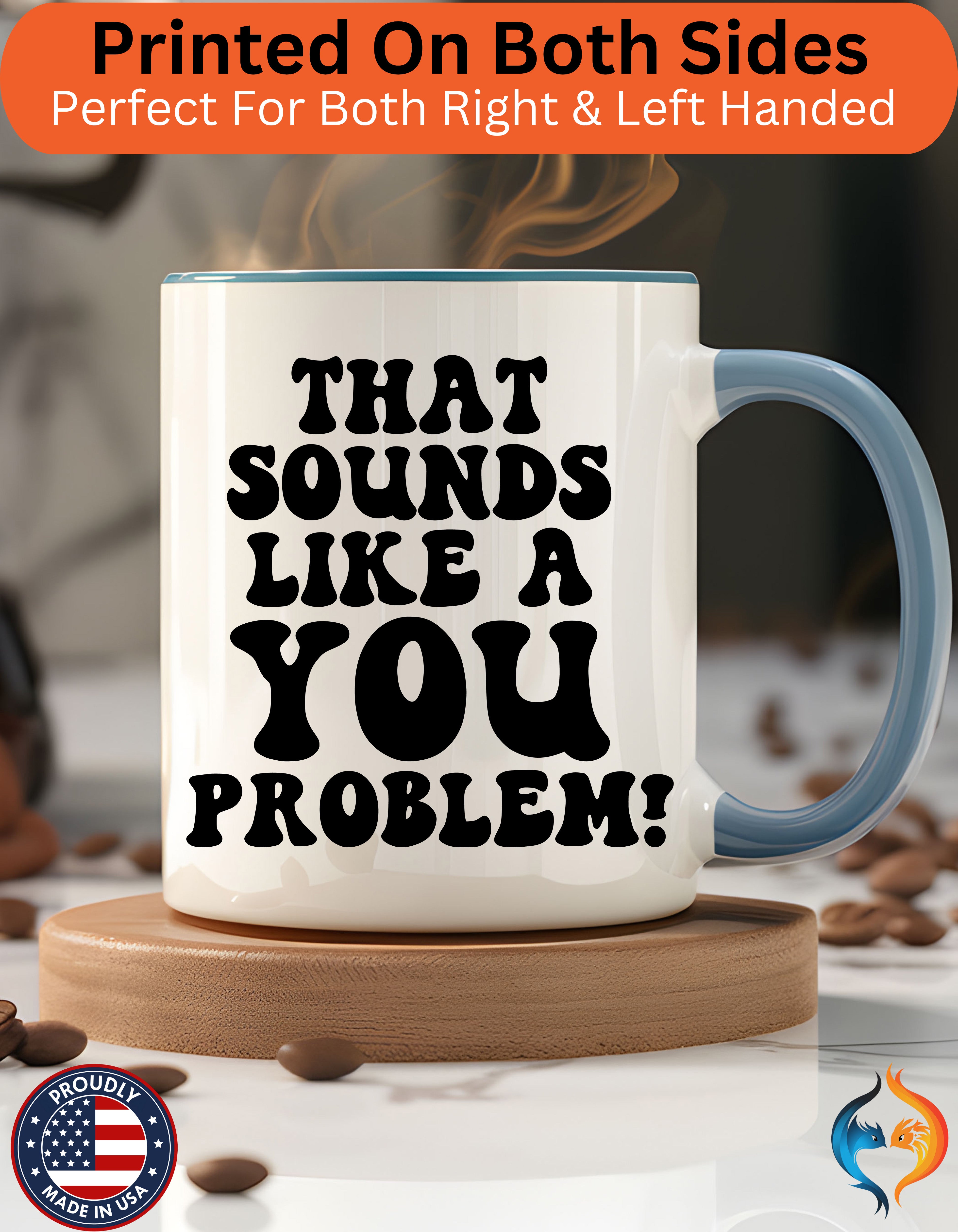 That Sounds Like A You Problem Mug Lifestyle Mockup | Nutty Designs