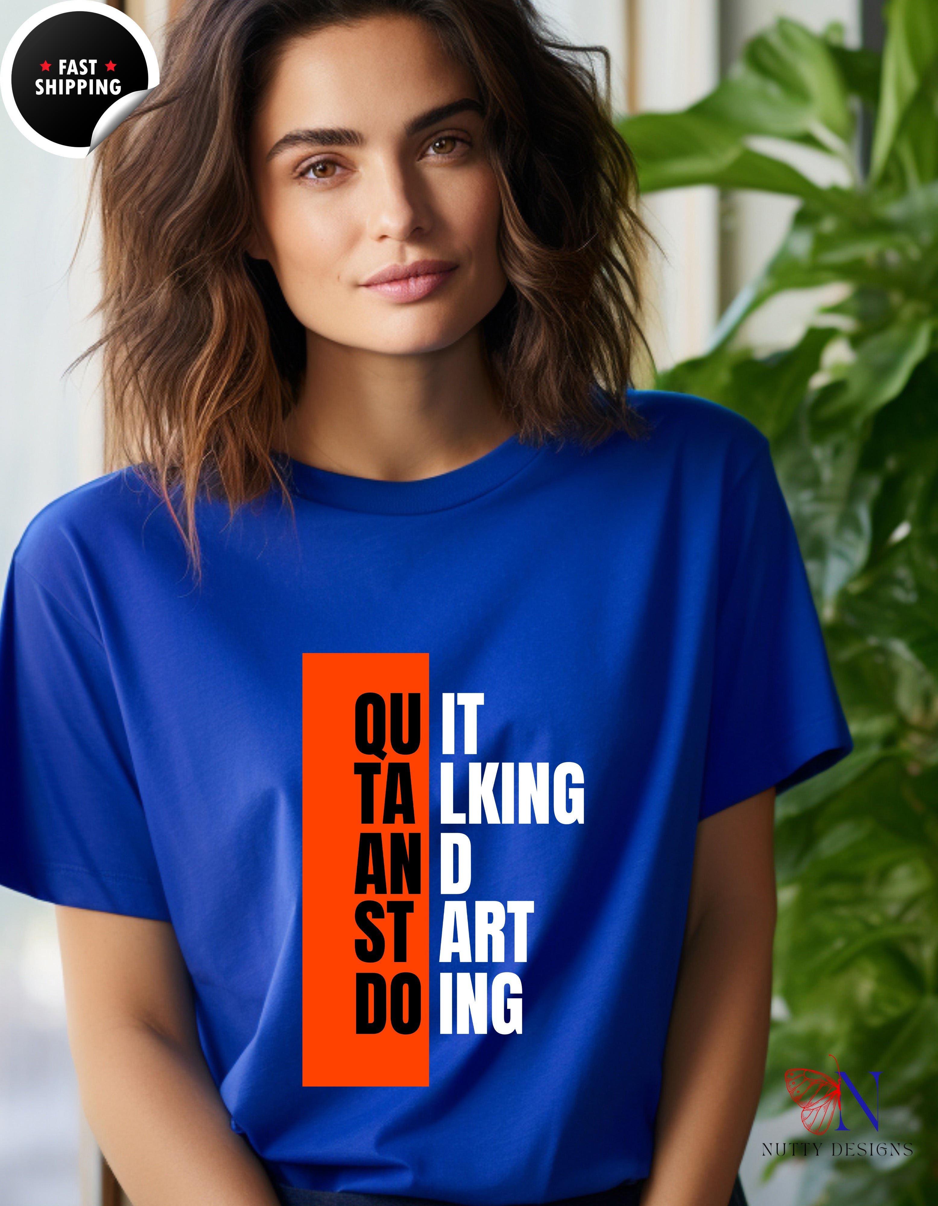 Quit Talking And Start Doing T-Shirt — Motivational Encouraging Tee