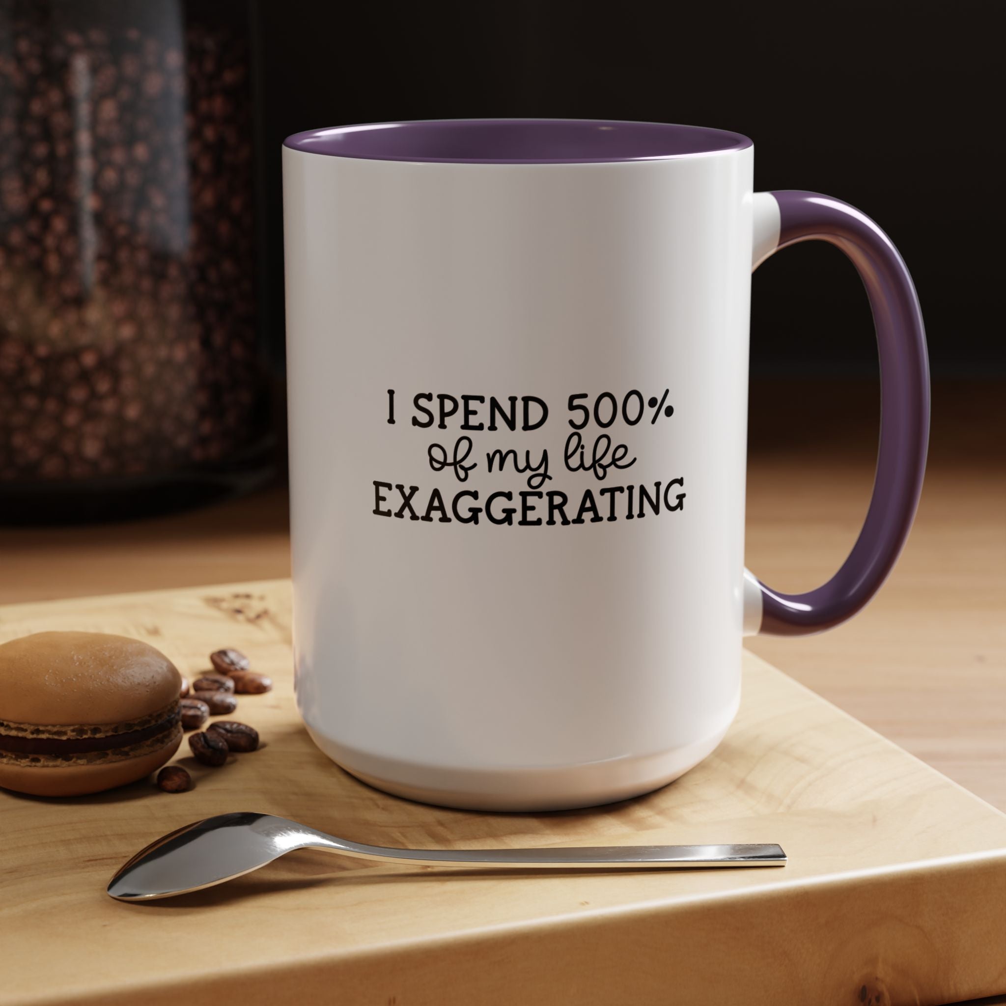 500 percent Exaggerating | Funny Coffee Mug, Sarcastic Tea Cup, Unique Gift Idea
