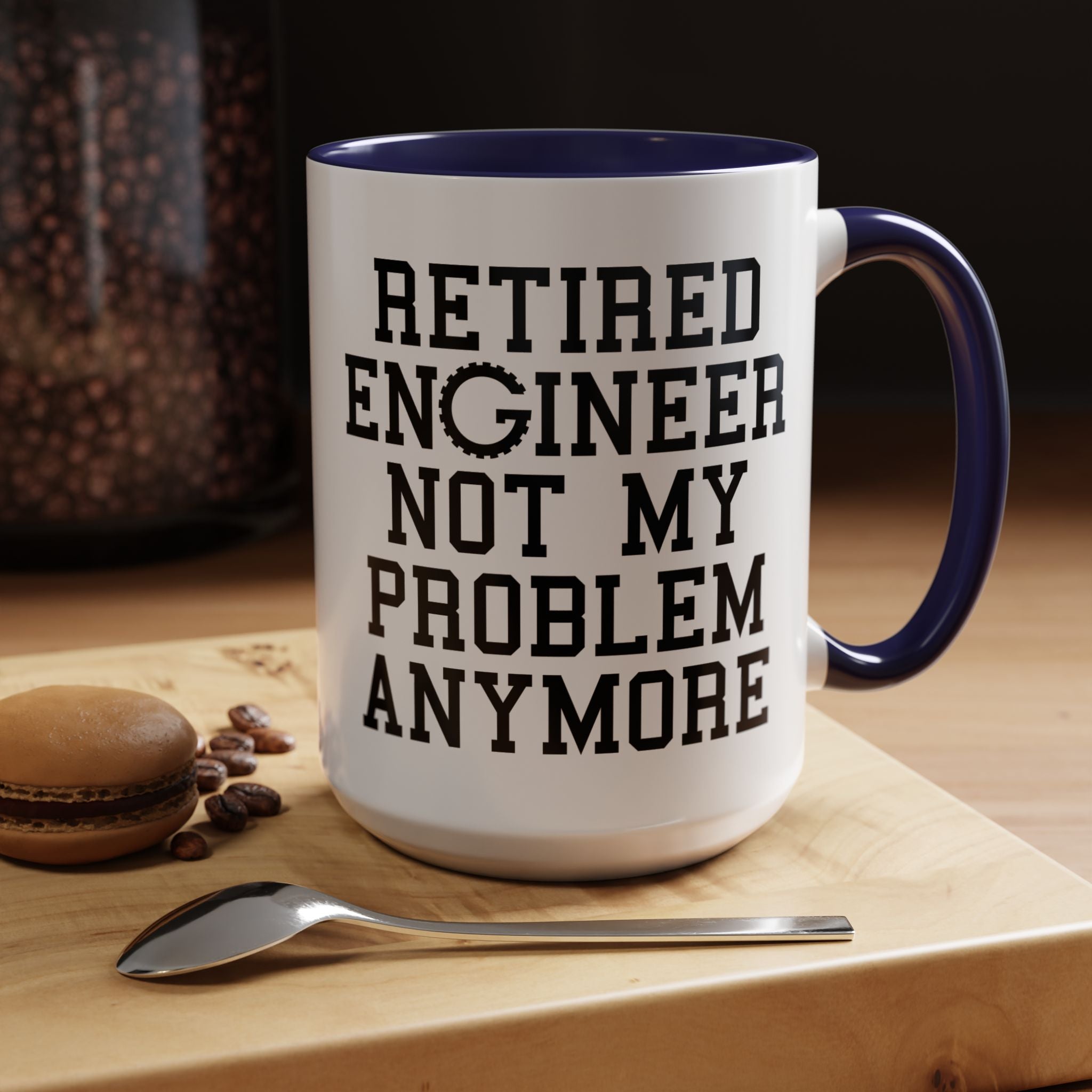 Funny Coffee Mug, Personalized Mug, Retired Engineer Not My Problem Anymore,  Accent Cup (11, 15oz), Gift Under 20, Retirement Gift