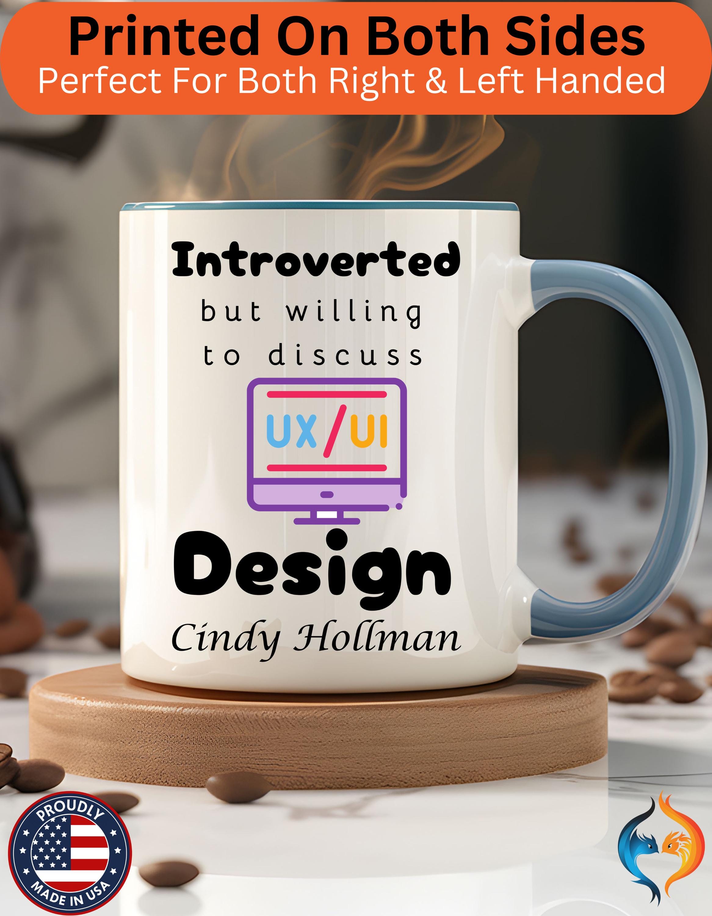 Funny Coffee Mug Introverted But Willing To Discuss Design Personalized Accent Mug (11oz, 15oz) For UI UX Graphic Designers, IT Geeks, Nerds