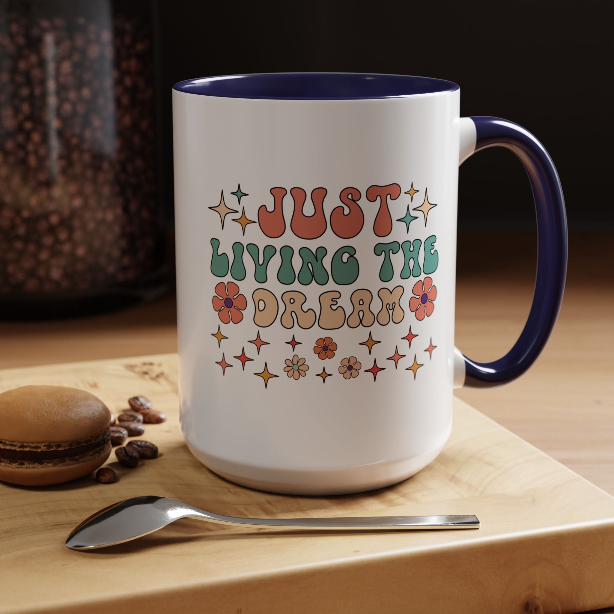 Personalized Mug, Just Living The Dream Accent Cup (11, 15oz), Gift Under 20, White Elephant, Positivity Motivational Mug, Happy Vibes