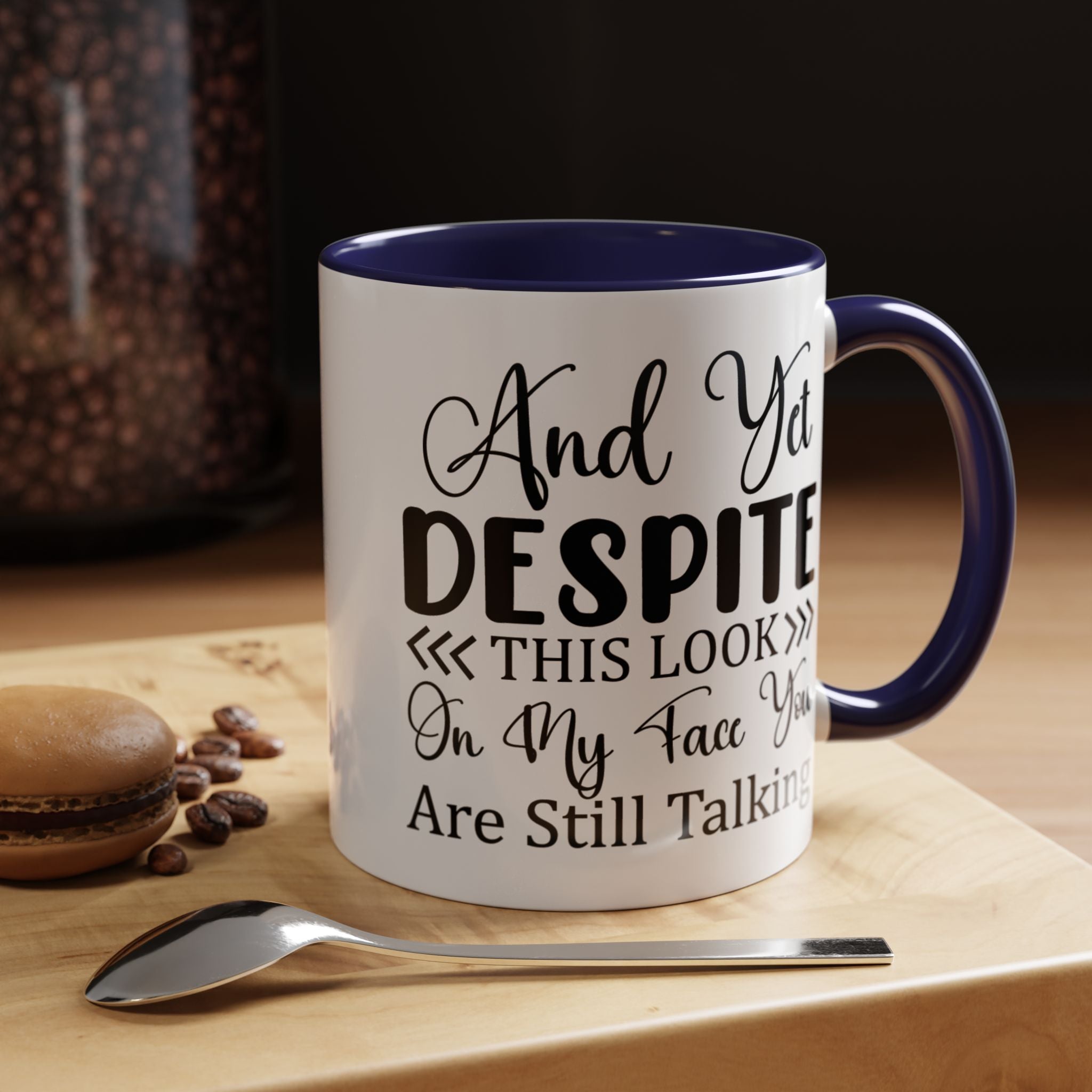 Funny Coffee Mug, Personalized Mug, Despite This Look You Are Still talking Accent Coffee Cup (11, 15oz), Gift Under 20, White Elephant Gift