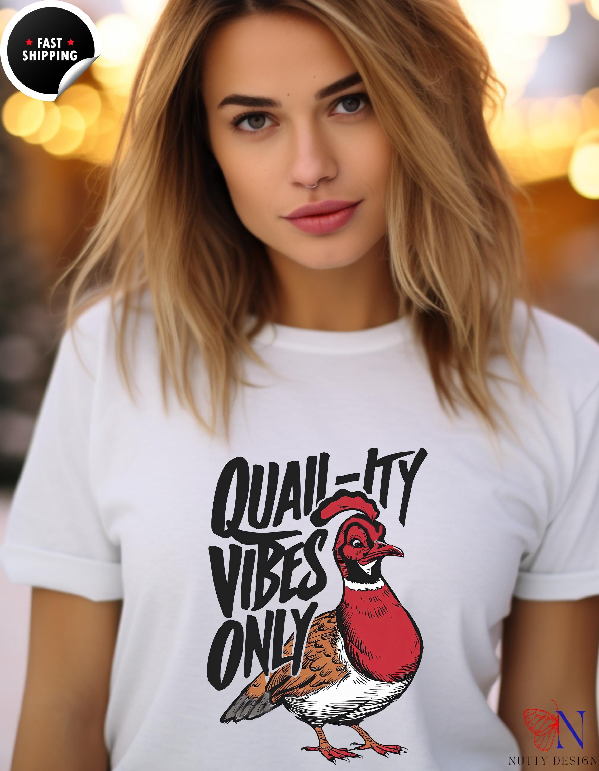 Quail-ity Vibes Only Funny T-Shirt | Cute Quail Graphic Tee | Quirky Animal Shirts for Nature Lovers & Bird Enthusiasts