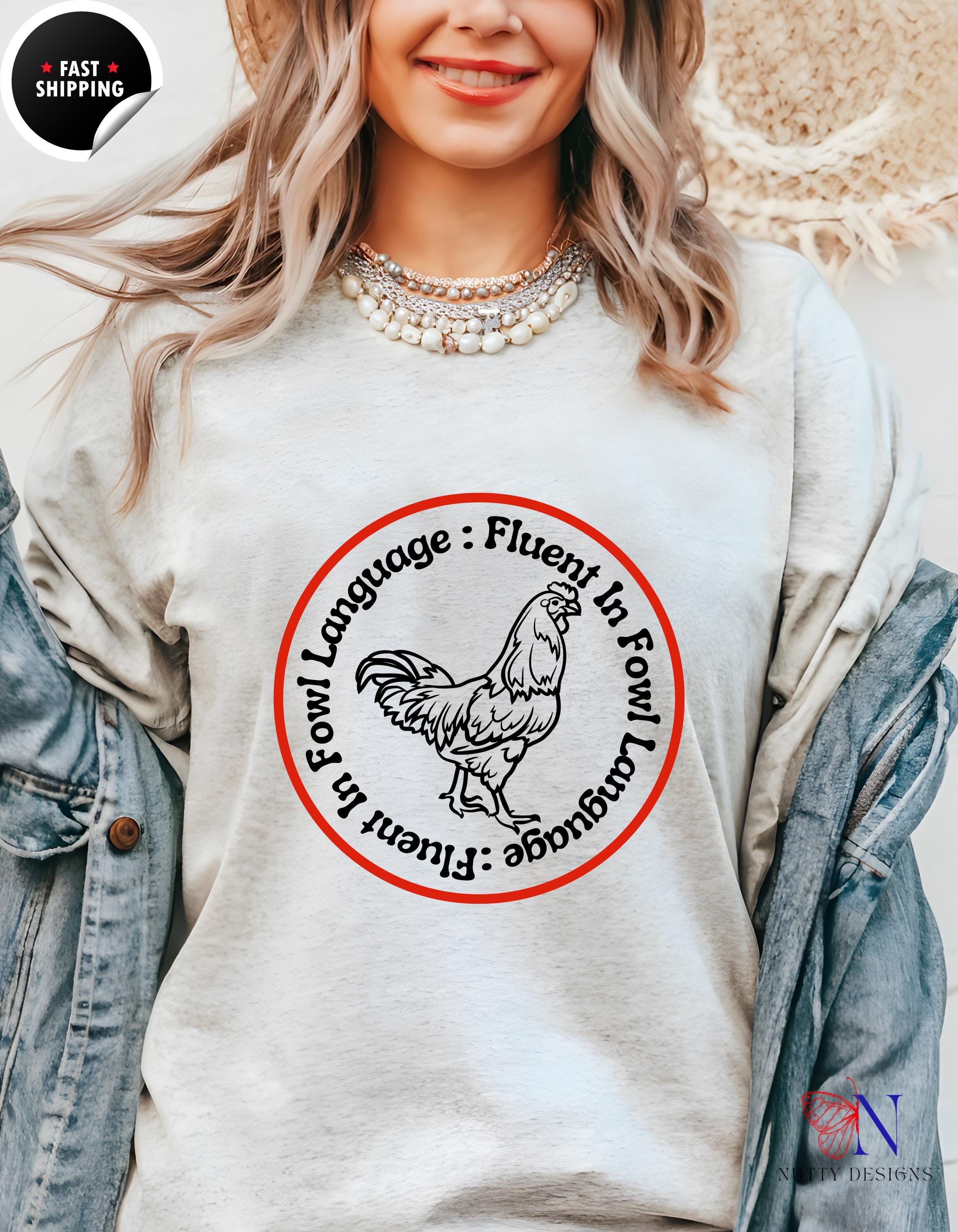 Fluent in Fowl Language funny Farmer Gift Shirt, Bird Lover Tee, Chicken Lover, Funny Gift Unisex T-Shirt
