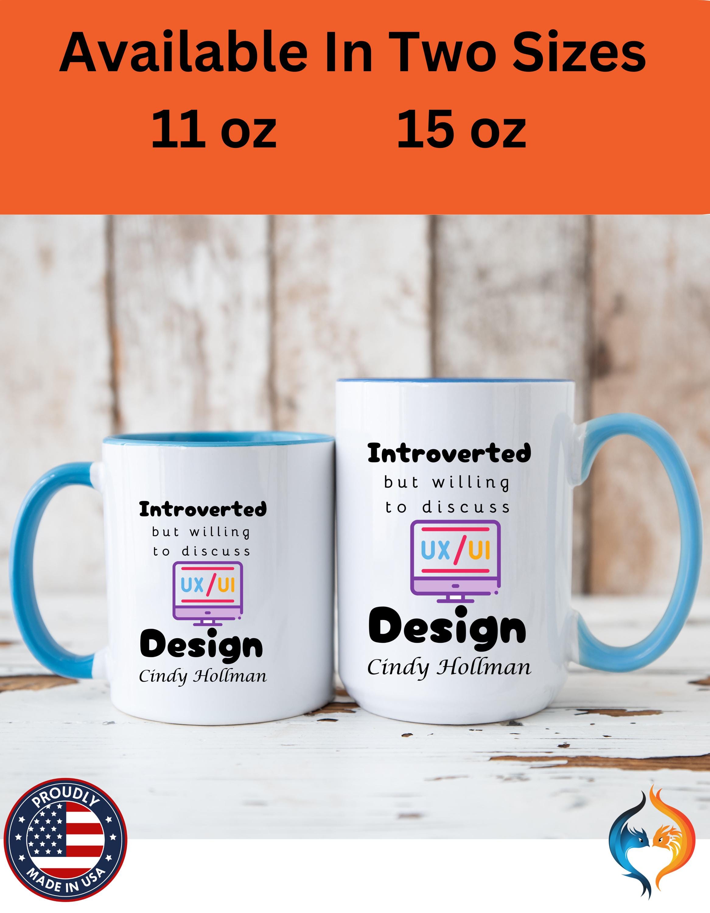 Funny Coffee Mug Introverted But Willing To Discuss Design Personalized Accent Mug (11oz, 15oz) For UI UX Graphic Designers, IT Geeks, Nerds