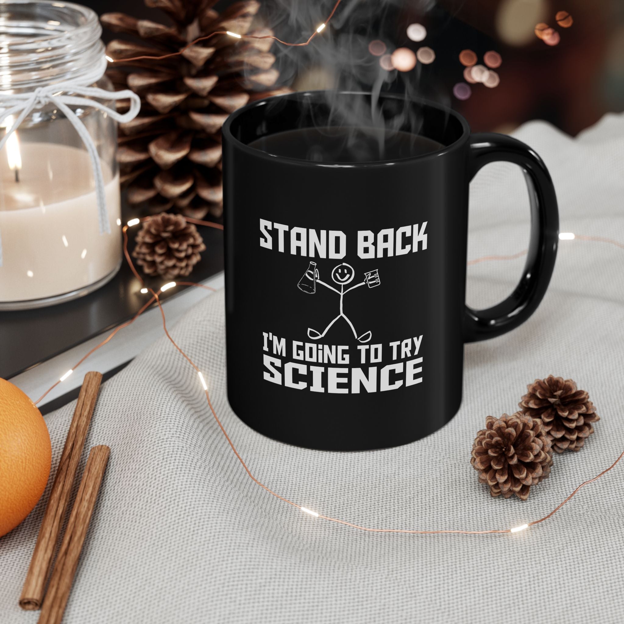 Stand Back | Funny Coffee Mug, Sarcastic Tea Cup, Unique Gift Idea