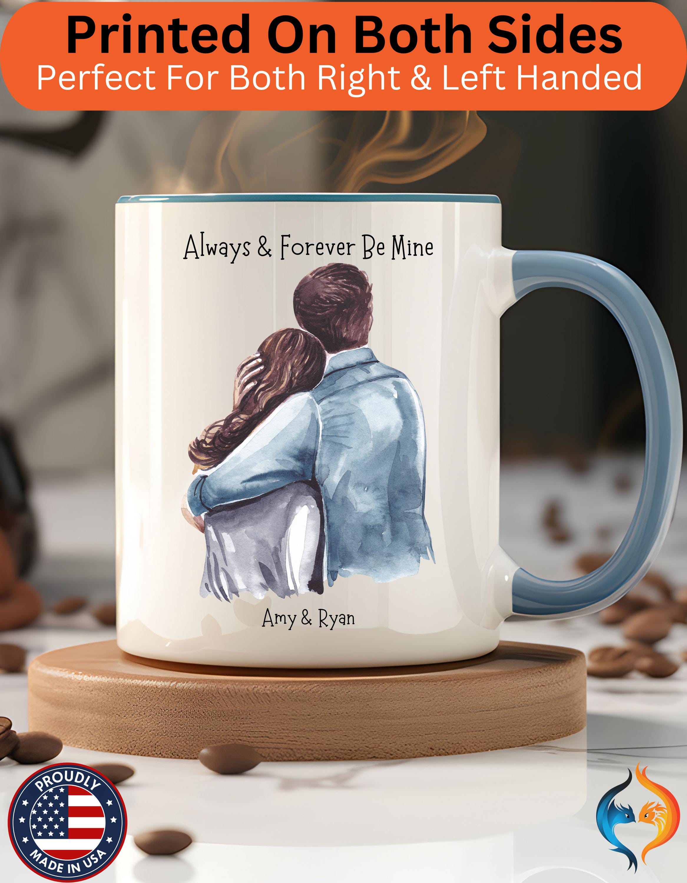 Personalized Mug, Always and Forever Be Mine Accent Cup 11/15oz, Anniversary Wedding Valentines Romantic Gift, V-Day Mug, Couples Gift