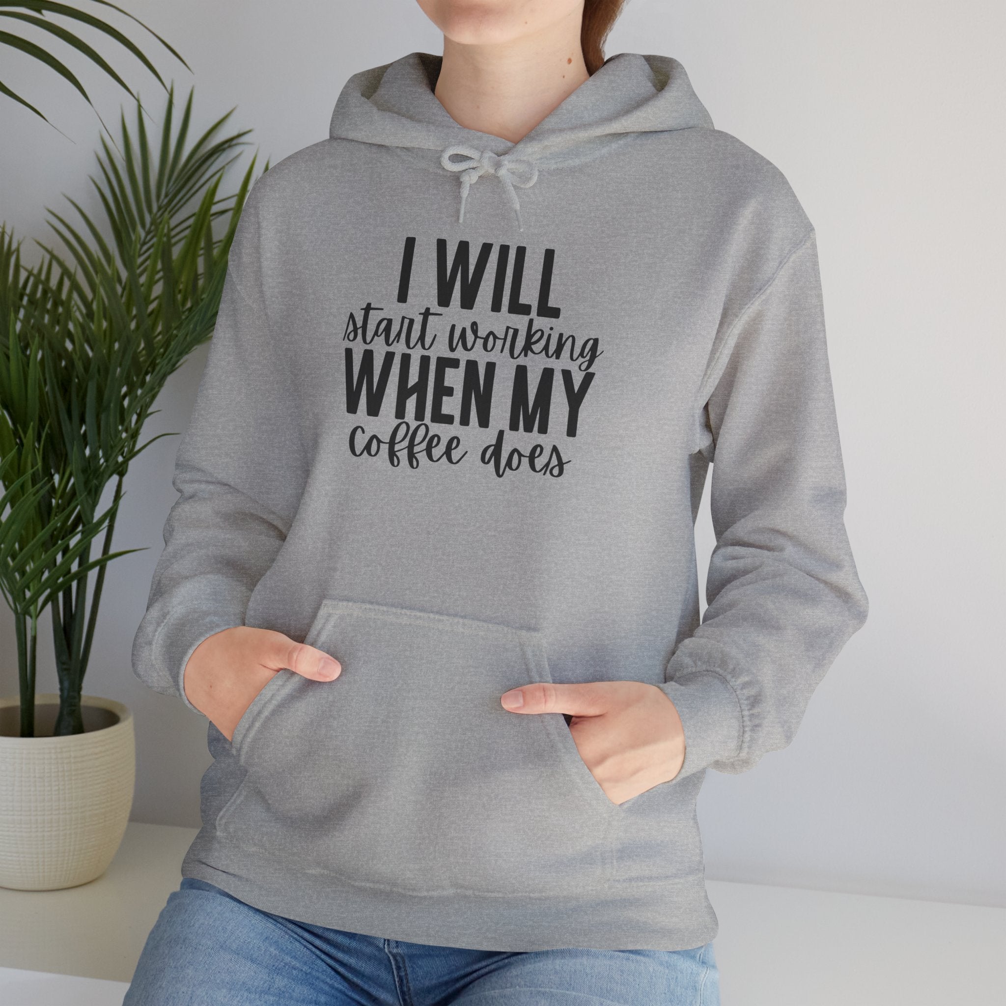 Coffee Lover Hoodie — "I Will Start Working When My Coffee Does" Pullover