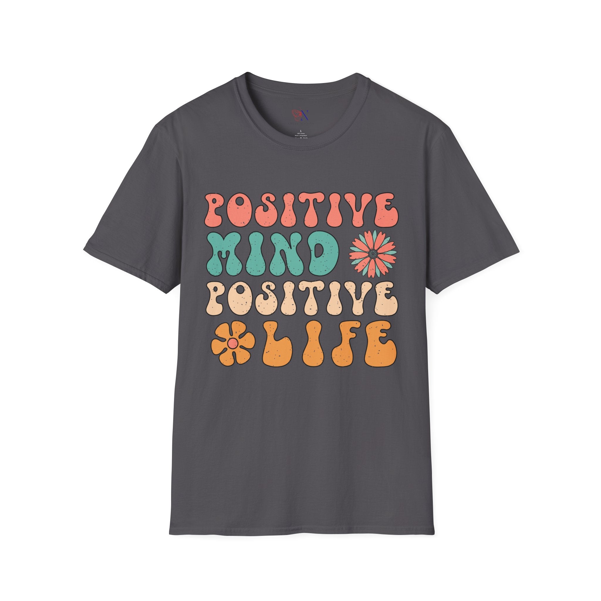 Positive Mind Positive Life T-Shirt — Good Vibes Only Encouraging Tee