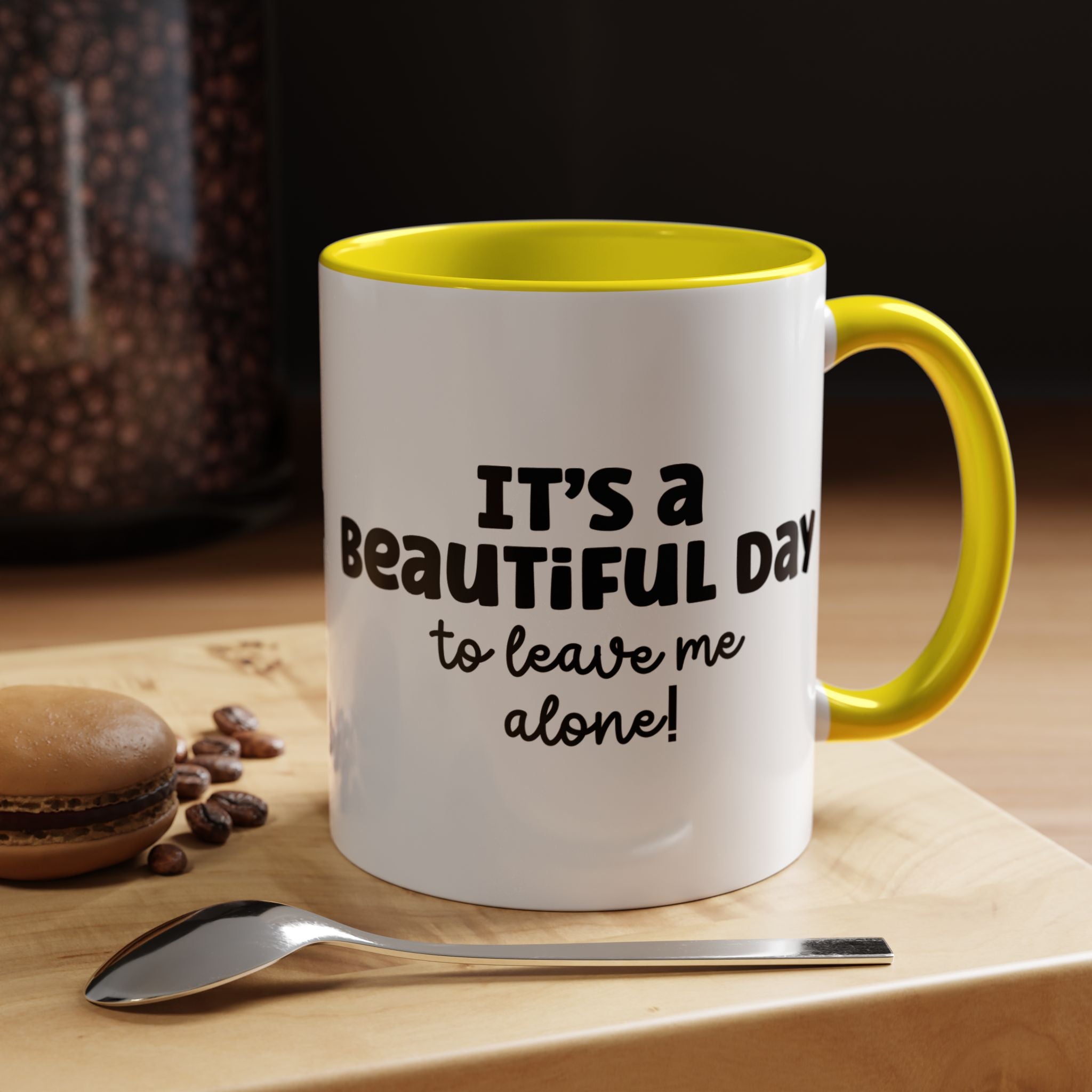 Its a Beautiful Day | Funny Coffee Mug, Sarcastic Tea Cup, Unique Gift Idea