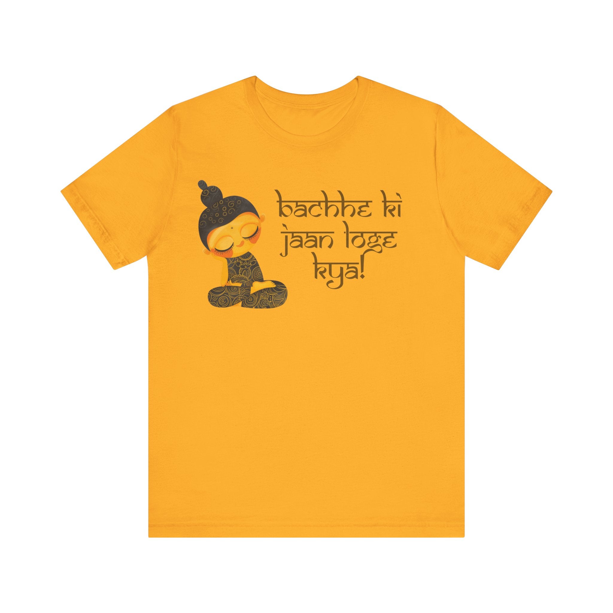 Bachhe Ki Jaan Loge Kya Funny Indian pride slogan gift Desi Swag Pakistani tshirt humor T-shirt Punny tee shirt Unisex  Tee