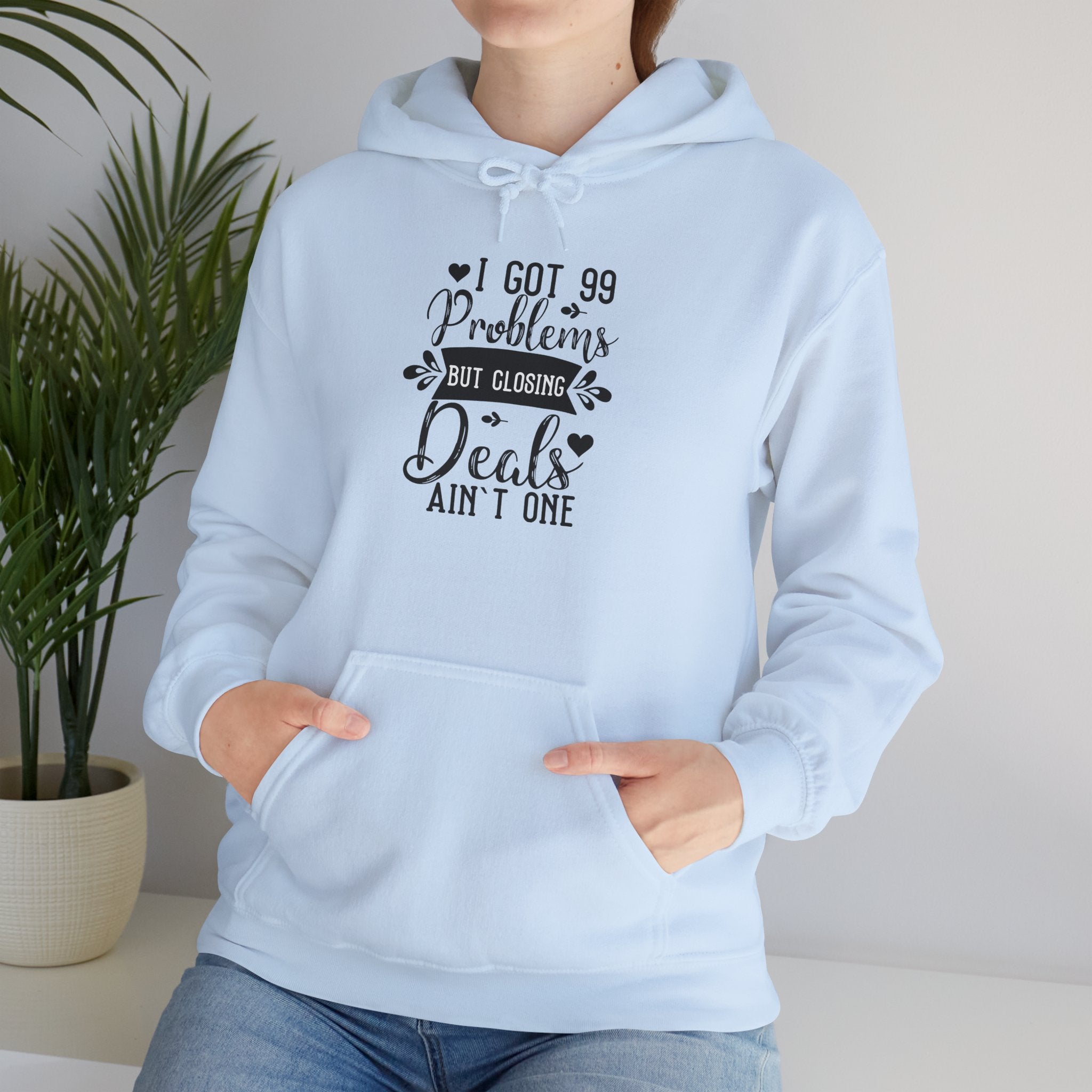 I Got 99 Problems But Closing Deals Ain't One Hoodie — Sales Motivation Pullover