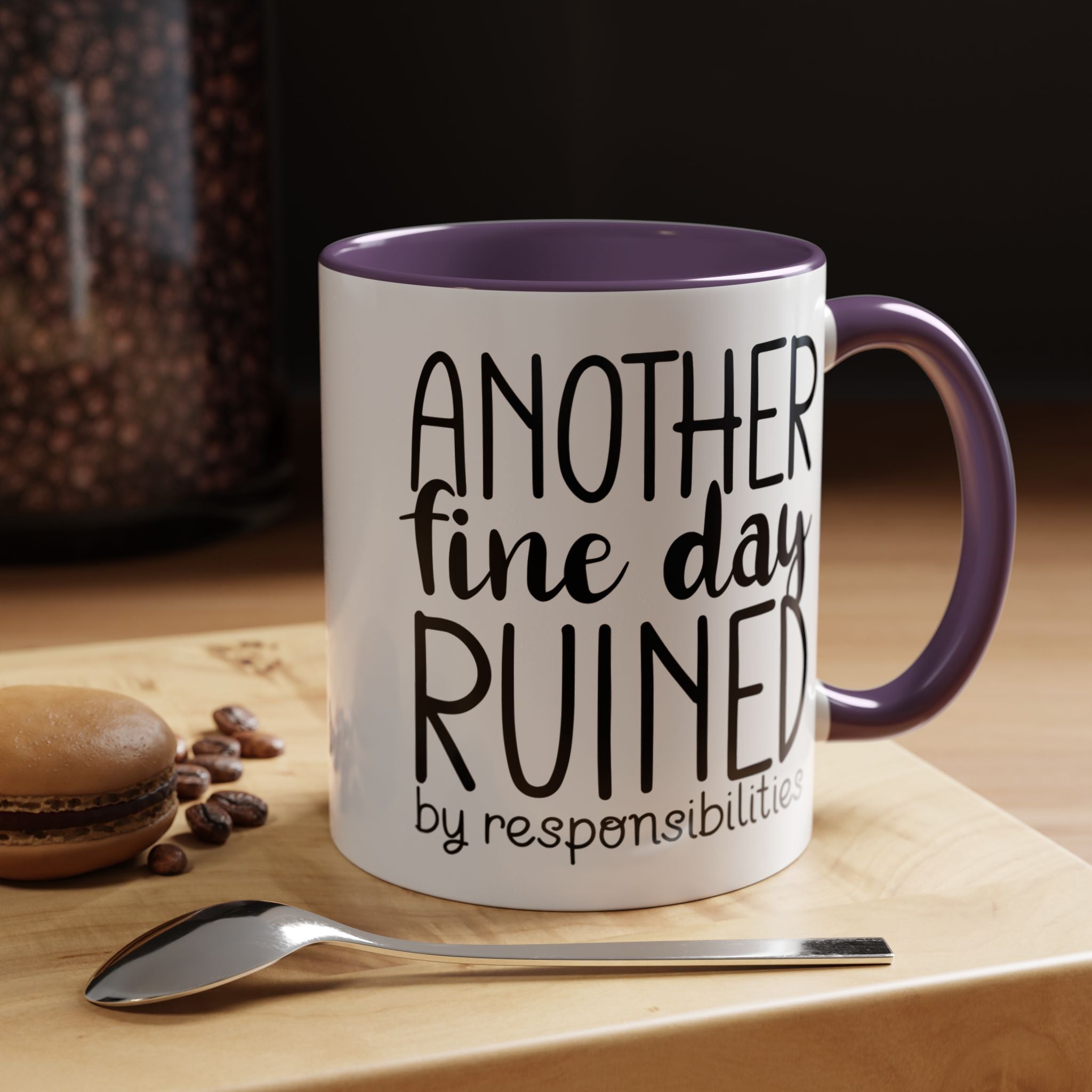 Funny Coffee Mug, Personalized Mug, Another Fine Day Ruined By Responsibilities Accent Cup (11oz, 15oz), Gift Under 20, White Elephant Gift