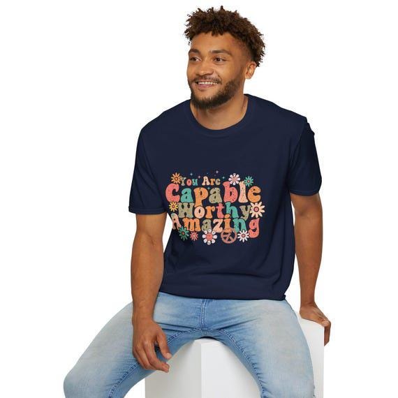 You Are Capable Worthy Amazing T-Shirt | Motivational Tee for Inspiration & Confidence | Cute Gift for Him or Her