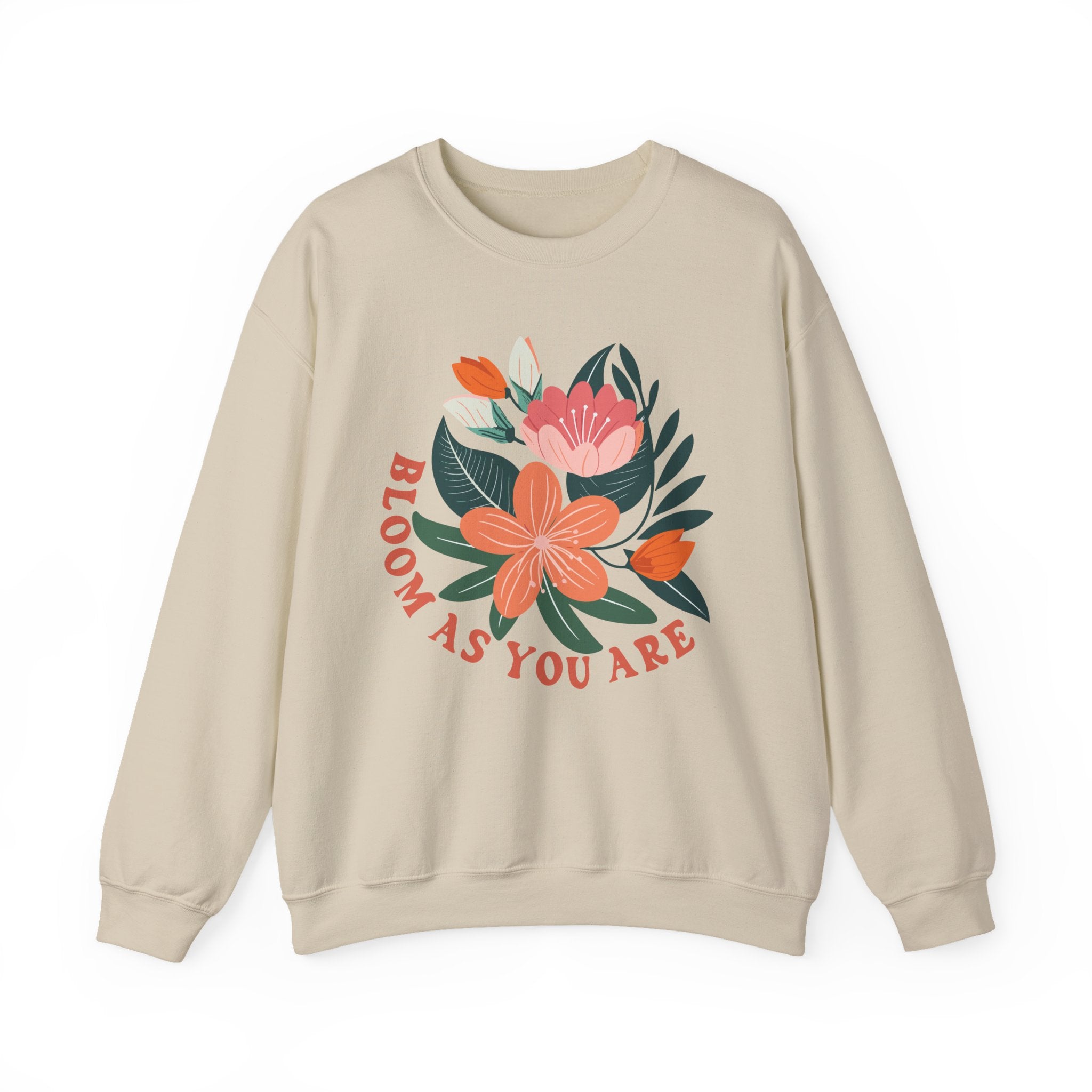 Bloom as you are sweatshirt