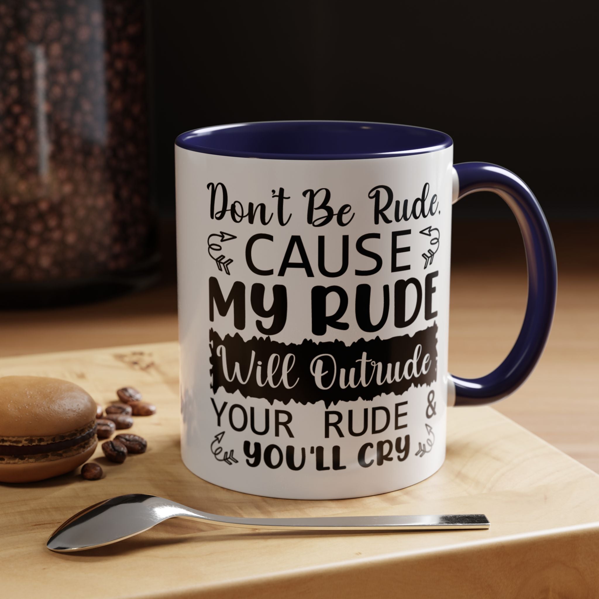 Funny Coffee Mug, Personalized Mug, Don't Be Rude Cause My Rude Will Outitude Your Rude Accent Cup (11, 15oz), Gift Under 20, White Elephant