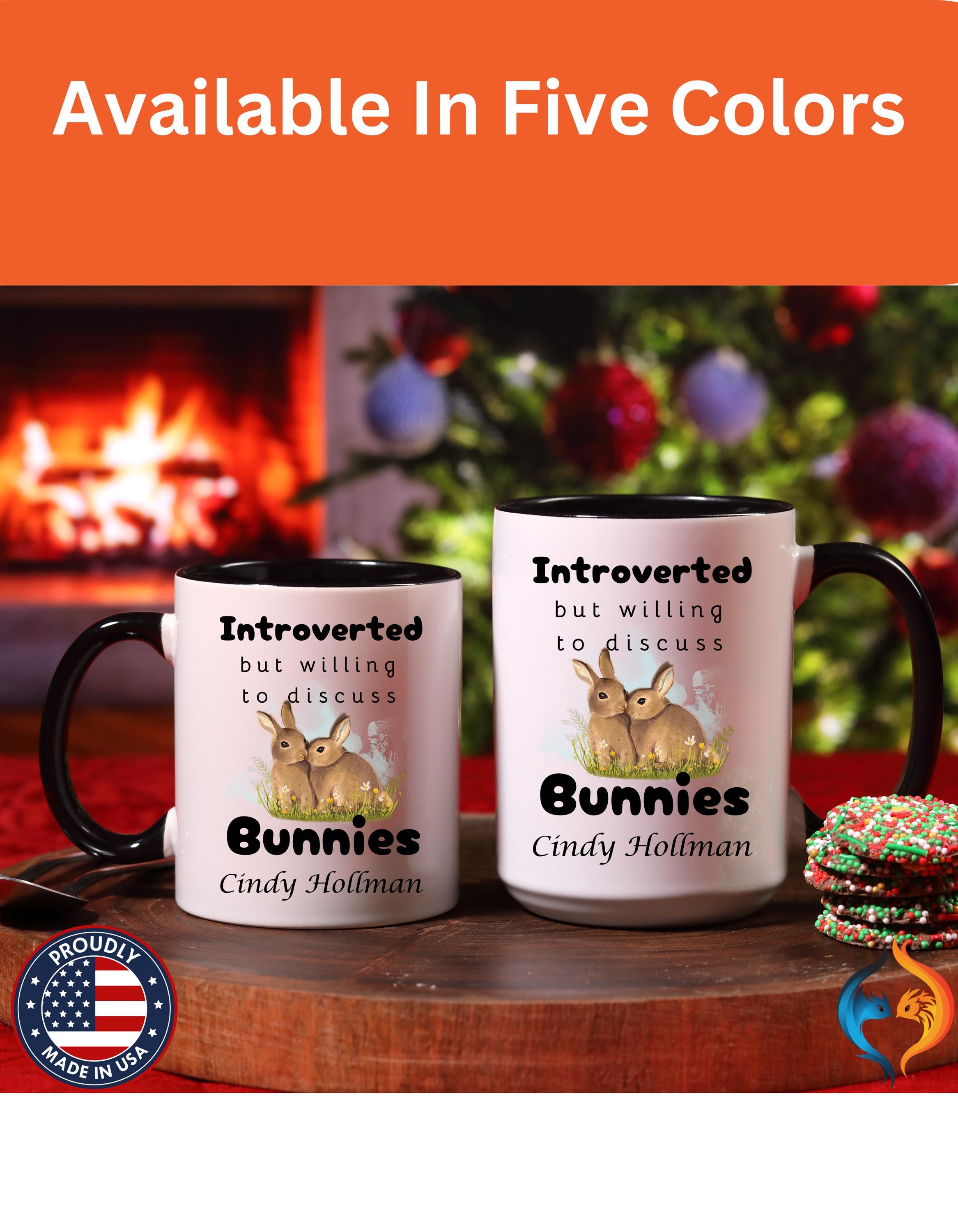 Funny Coffee Mug, Personalized mug, Introverted But Willing To Discuss Bunnies Personalized Accent Coffee Cup (11oz, 15oz), gift under 20