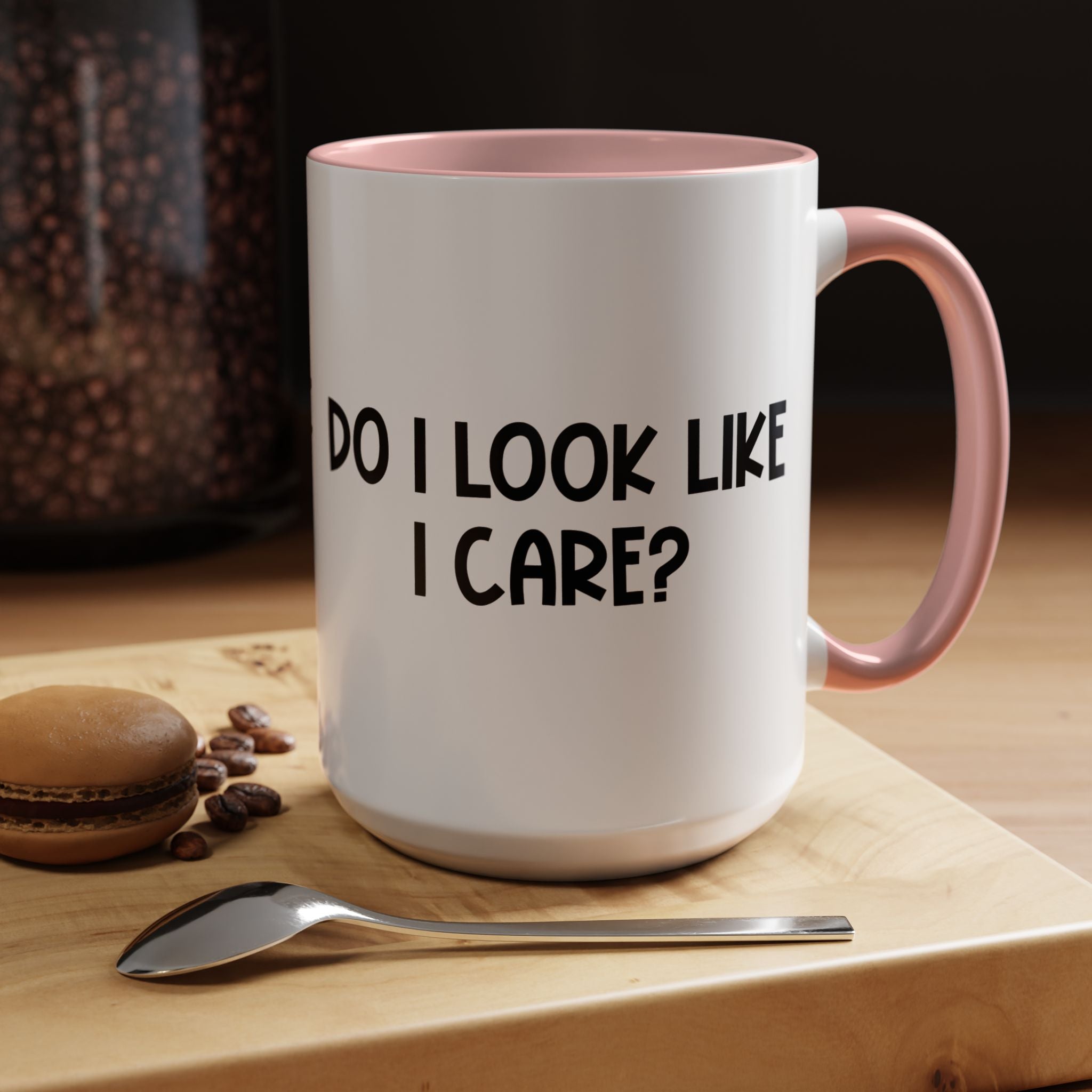 Do I Look Like I Care | Funny Coffee Mug, Sarcastic Tea Cup, Unique Gift Idea