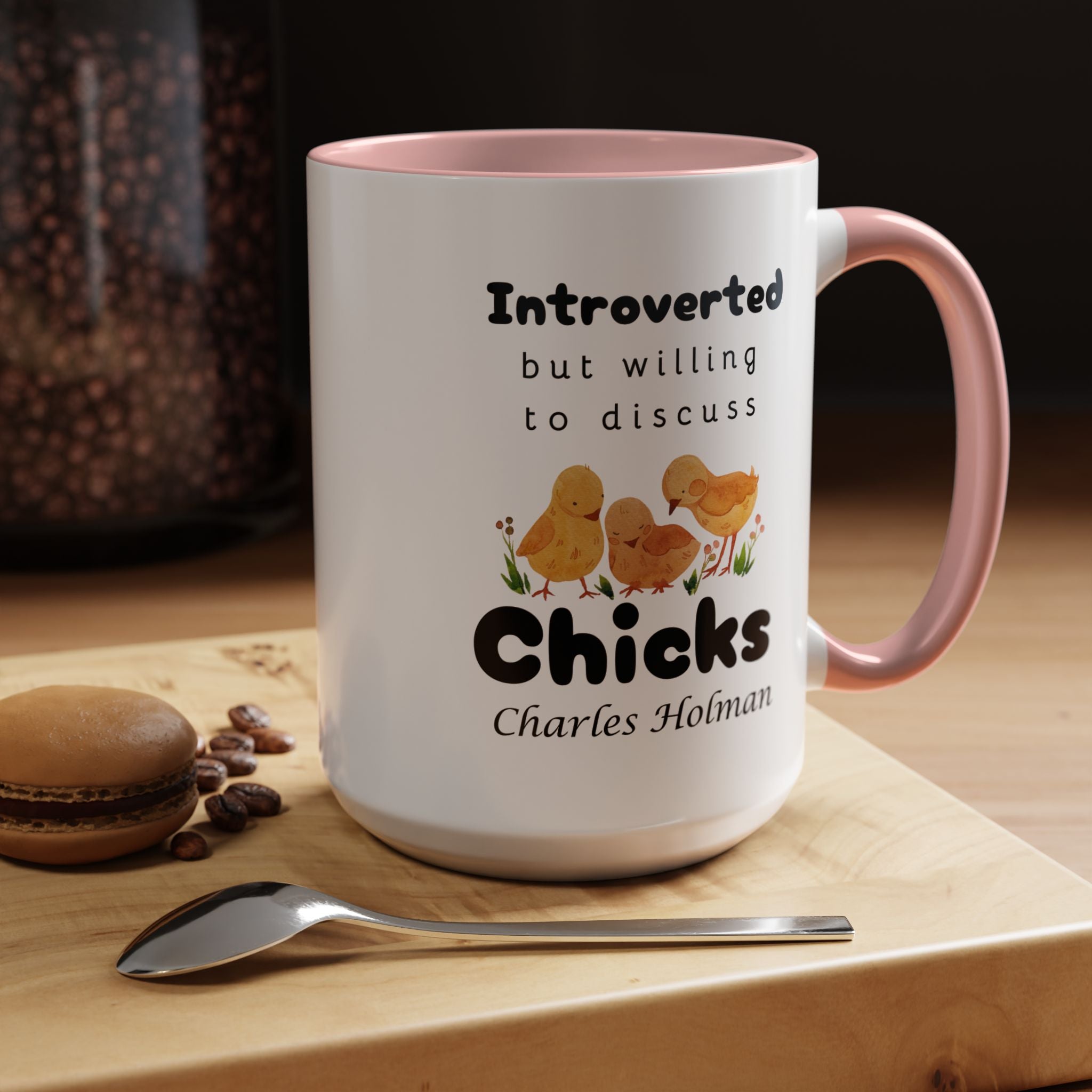 Funny Coffee Mug, Introverted But Willing To Discuss Chicks Personalized Accent Coffee Mug (11 and 15oz)