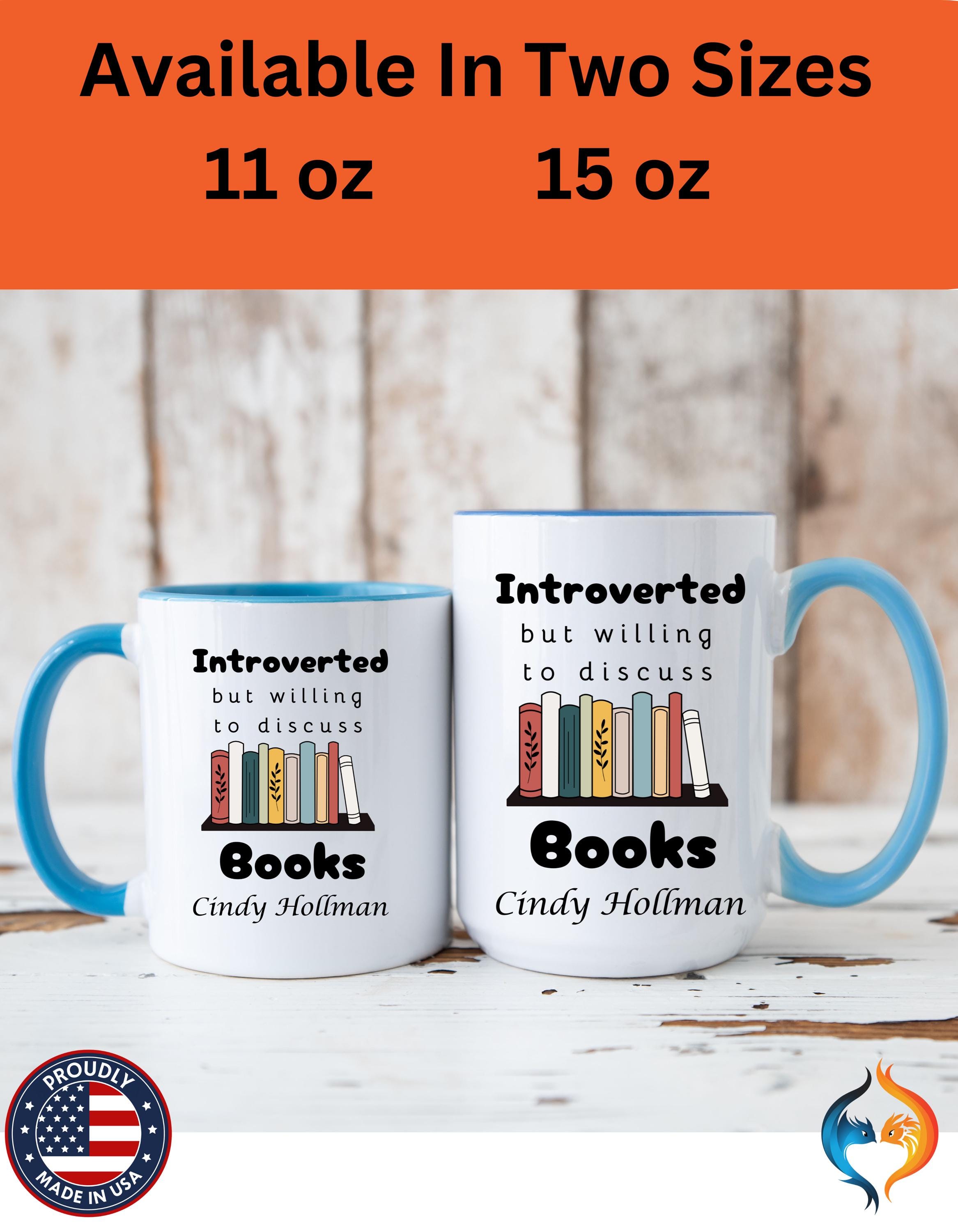 Customizable mug, funny coffee mug, Introverted But Willing To Discuss Books Personalized Accent Coffee cup (11oz, 15oz), gift under 20