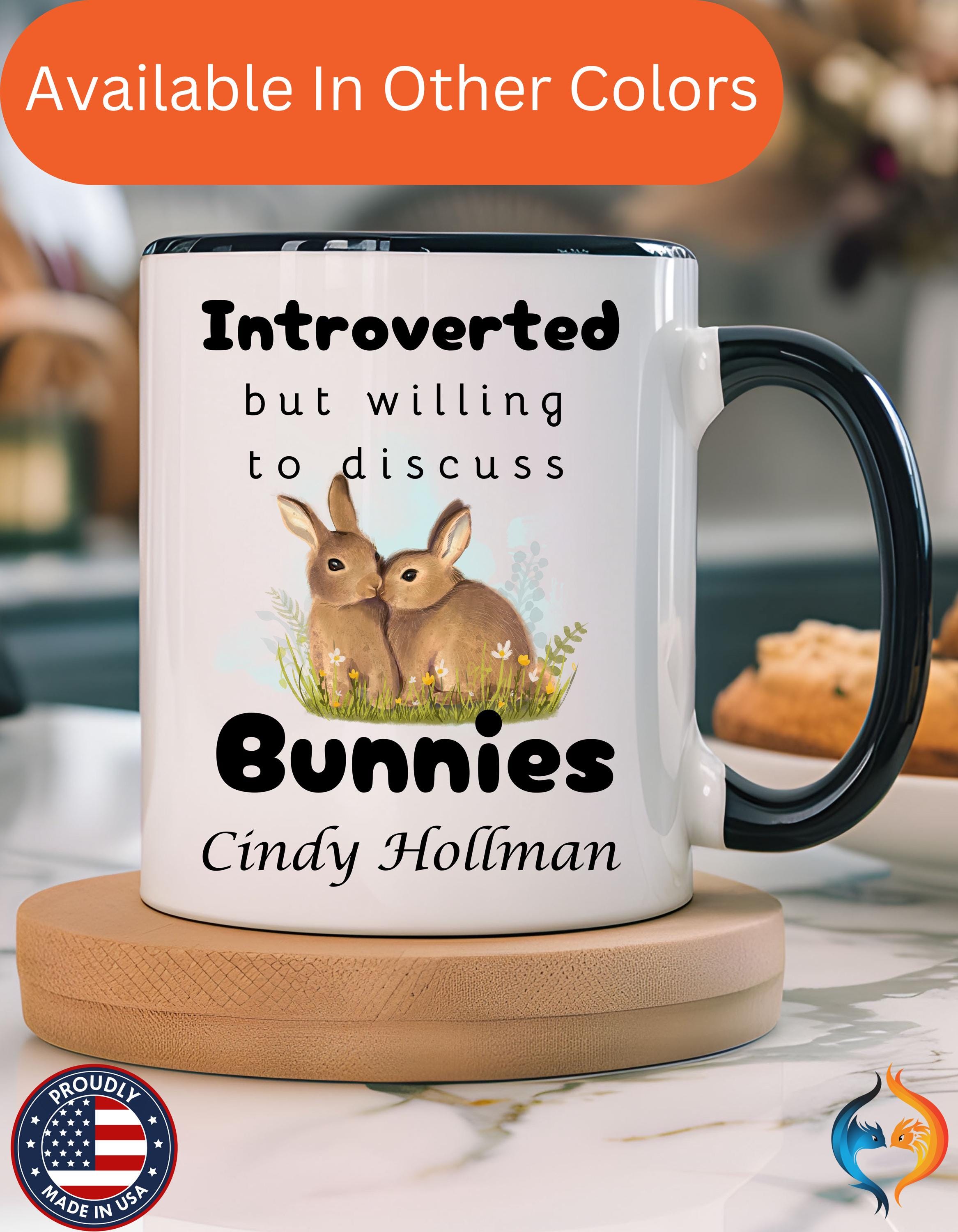 Funny Coffee Mug, Personalized mug, Introverted But Willing To Discuss Bunnies Personalized Accent Coffee Cup (11oz, 15oz), gift under 20