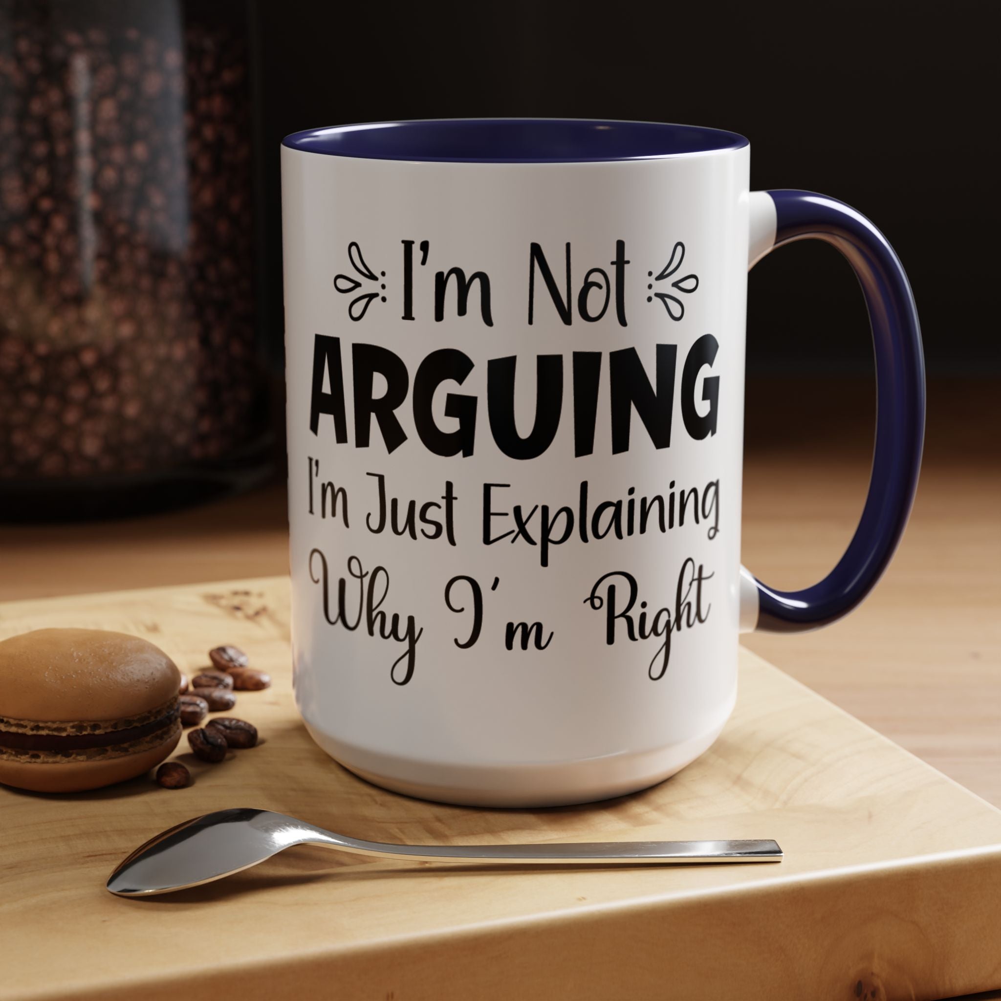 Funny Coffee Mug, Personalized Mug, I'm Not Arguing, Just Explaining Why I'm Right Accent Cup (11, 15oz), Gift Under 20, White Elephant gift