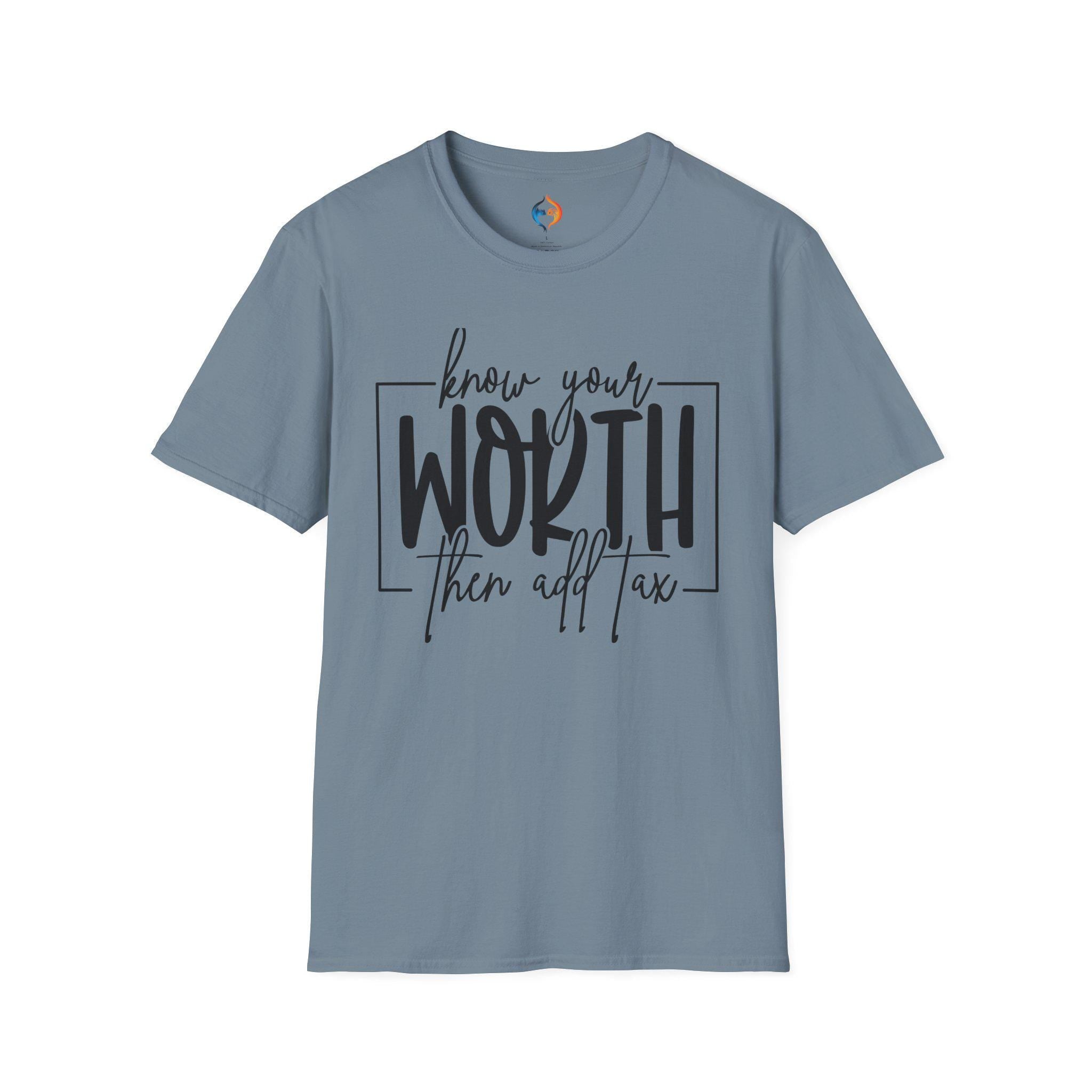 Know Your Worth Then Add Tax T-Shirt | Funny Motivational Tee | Empowerment Gift for Her | Inspiring Quote Shirt