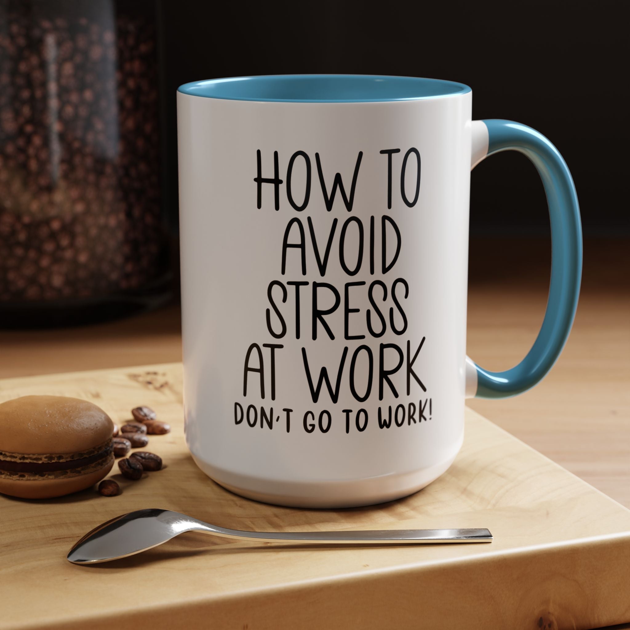 Funny Coffee Mug, Personalized Mug, How To Avoid Stress At Work Don't Go To Work,  Accent Cup (11, 15oz), Gift Under 20, White Elephant gift