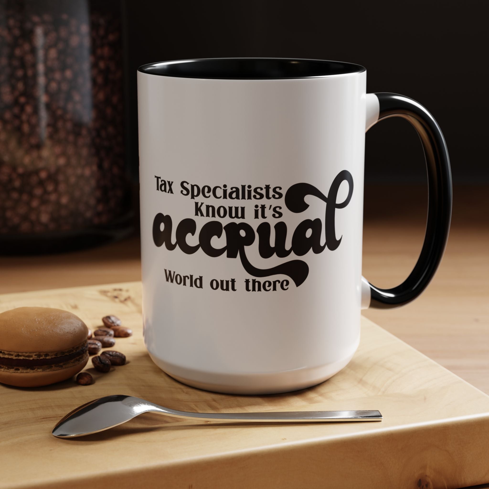 Funny Coffee Mug, Personalized Mug, Tax Specialist Knows It's Accrual World Out There Accent Cup (11, 15oz), Gift Under 20, White Elephant