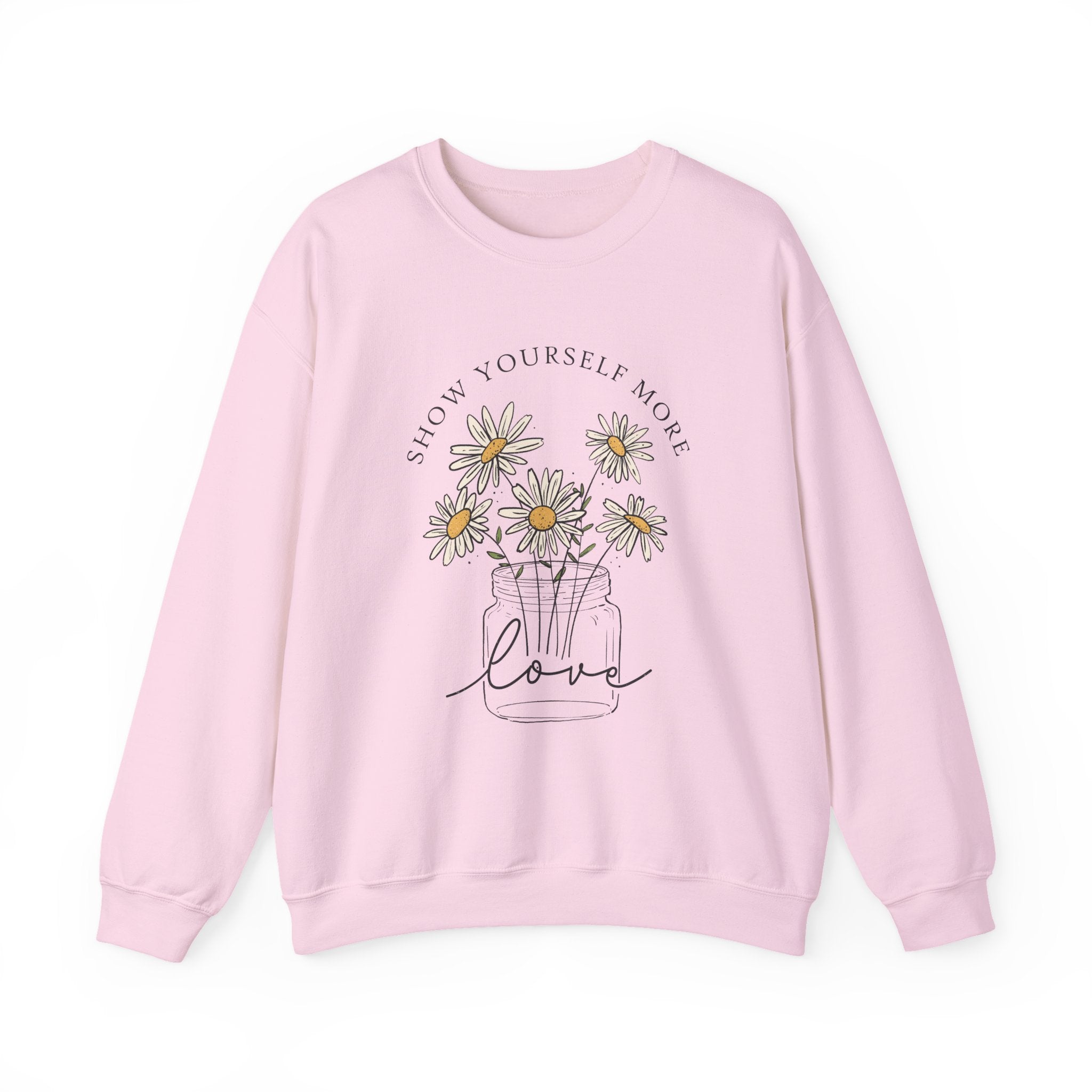 Show Yourself More Love sweatshirt