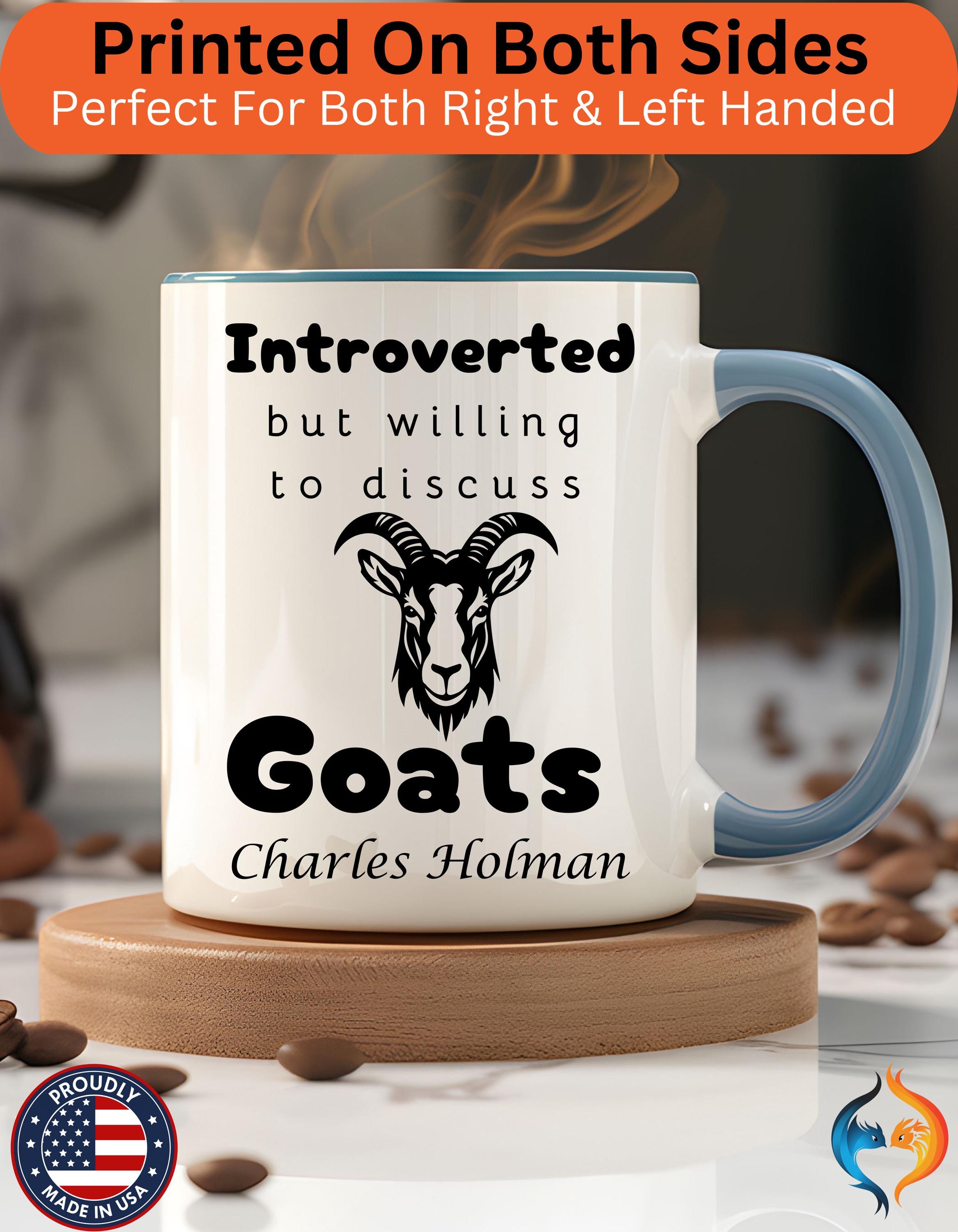 Funny Coffee Mug, Personalized mug, Introverted But Willing To Discuss Goats Personalized Accent Coffee Cup (11oz, 15oz), gift under 20