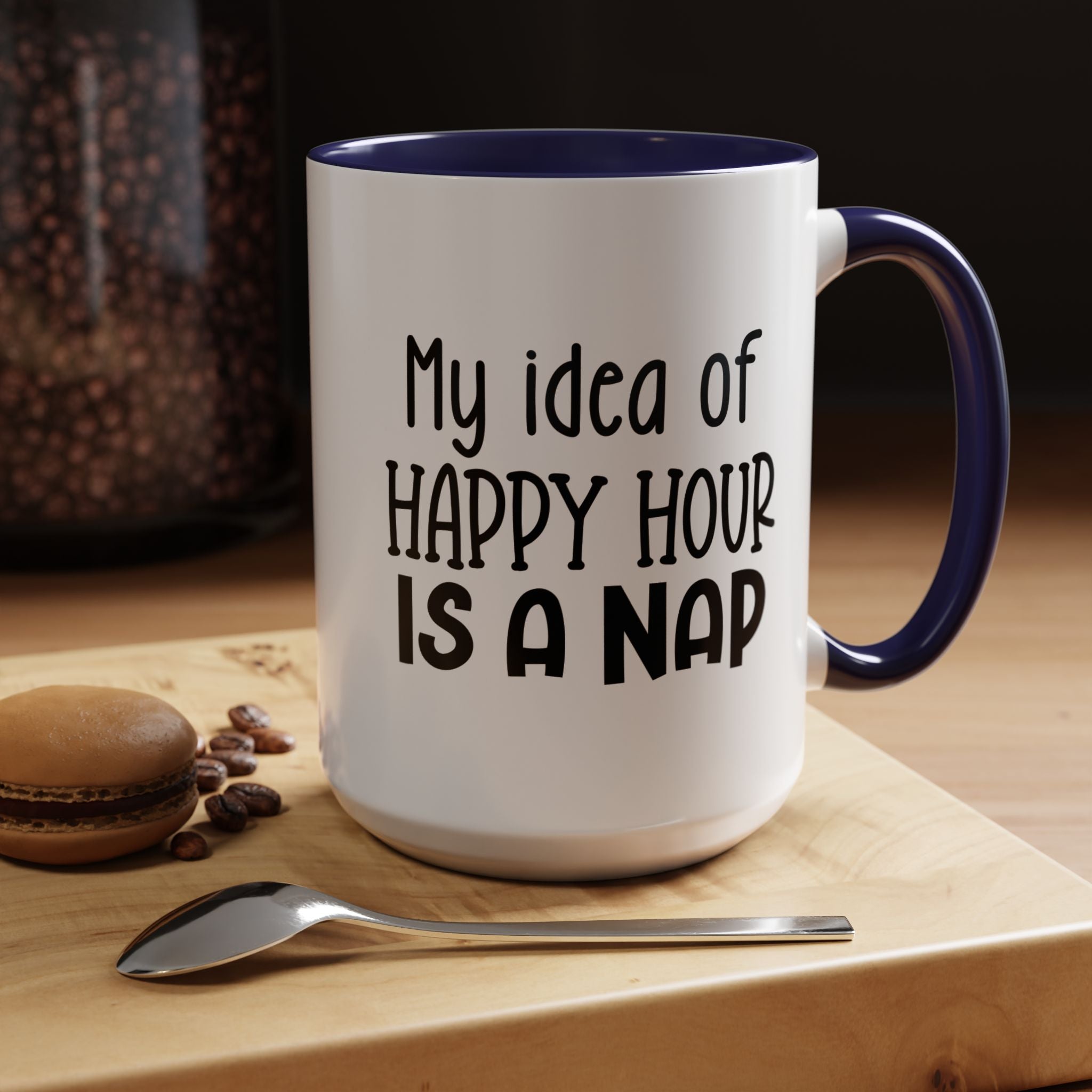 Happy Hour | Funny Coffee Mug, Sarcastic Tea Cup, Unique Gift Idea