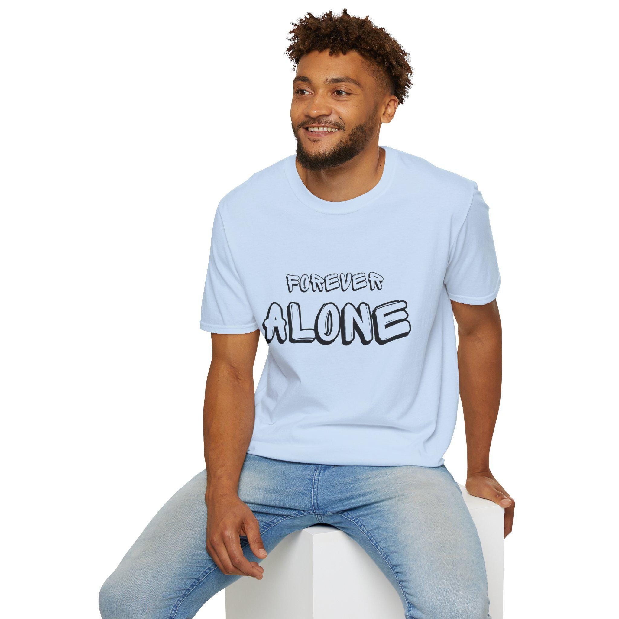 Forever Alone T-shirt | Funny Graphic Tee for Introverts | Unique Gift Idea for Single Friends & Humor Lovers