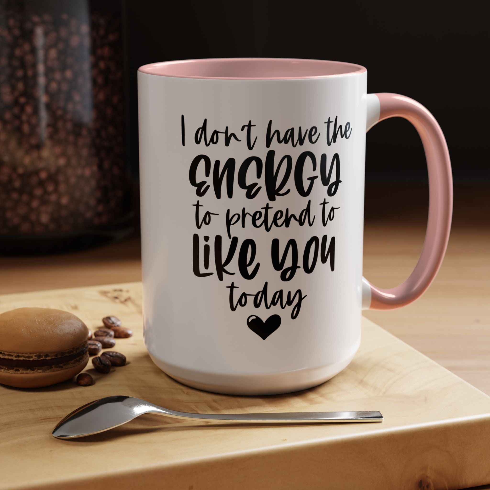 Funny Coffee Mug, Personalized Mug, I Don't Have The Energy To Pretend To Like You Accent Cup (11, 15oz), Gift Under 20, White Elephant