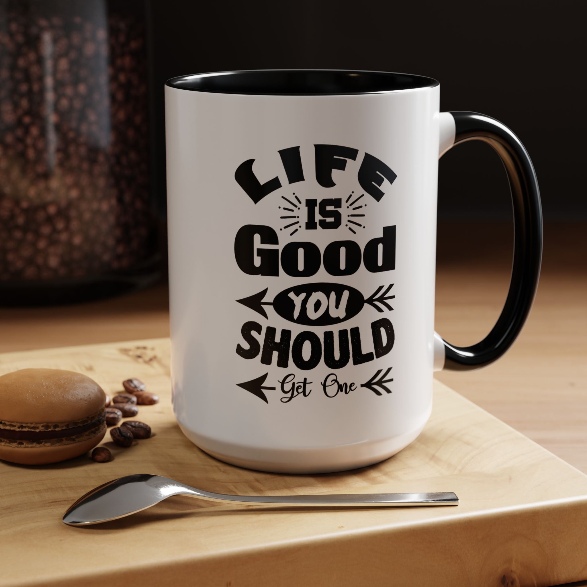 Funny Coffee Mug, Personalized Mug, Life Is Good You Should Get One Accent Cup (11, 15oz), Gift Under 20, White Elephant