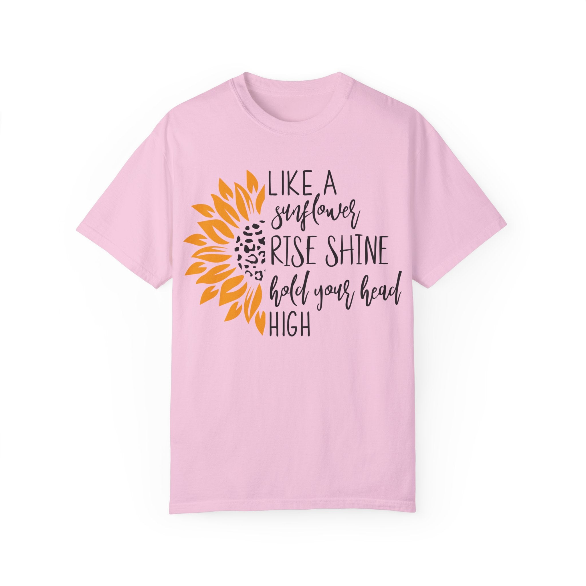 Like A Sunflower, RISE, SHINE Hold Your Head High, positive vibes motivational Inspirational kind teeshirt, gift idea Unisex T-shirt