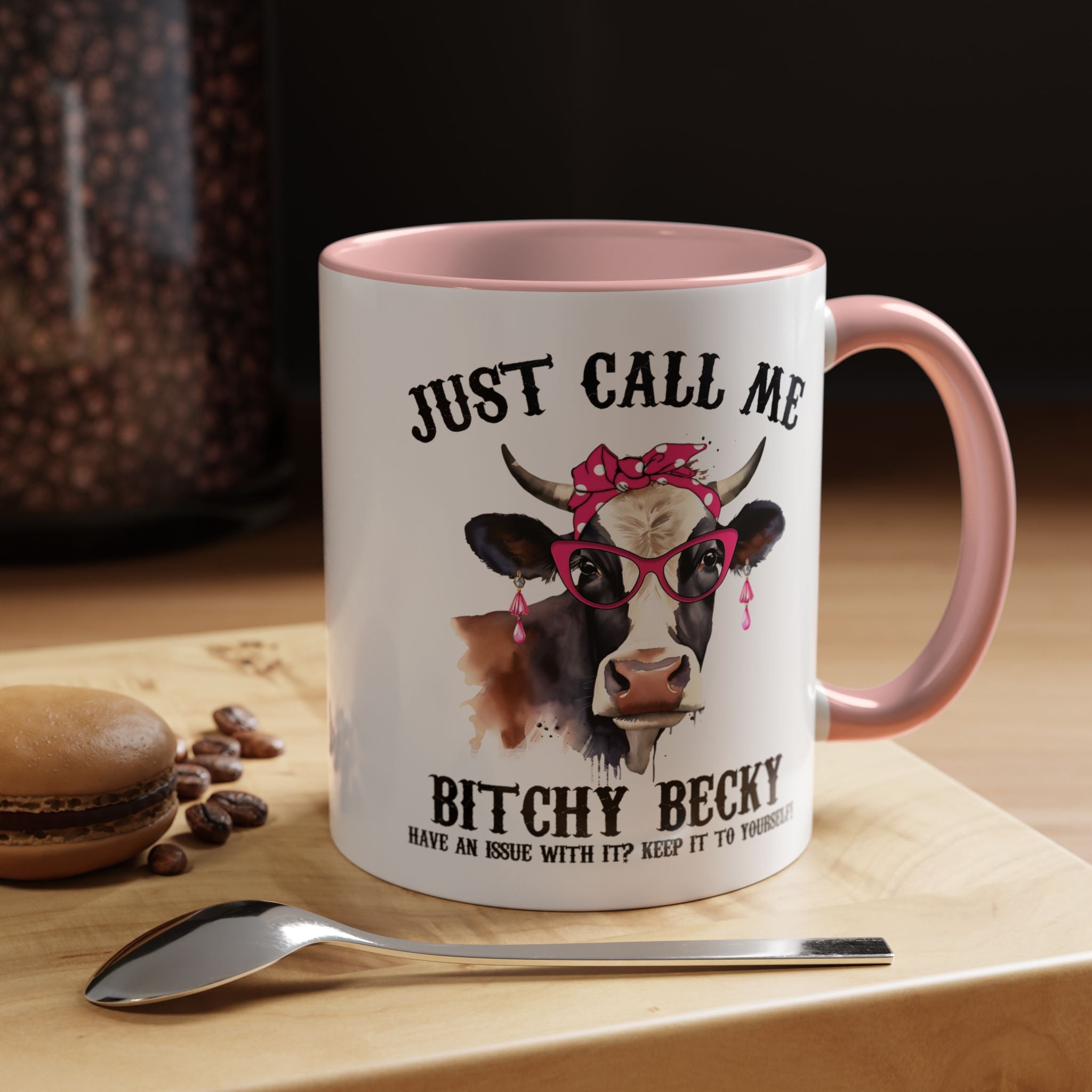 Funny Coffee Mug, Personalized Mug, Just Call Me Bitchy Becky Accent Cup (11, 15oz), Gift Under 20, White Elephant