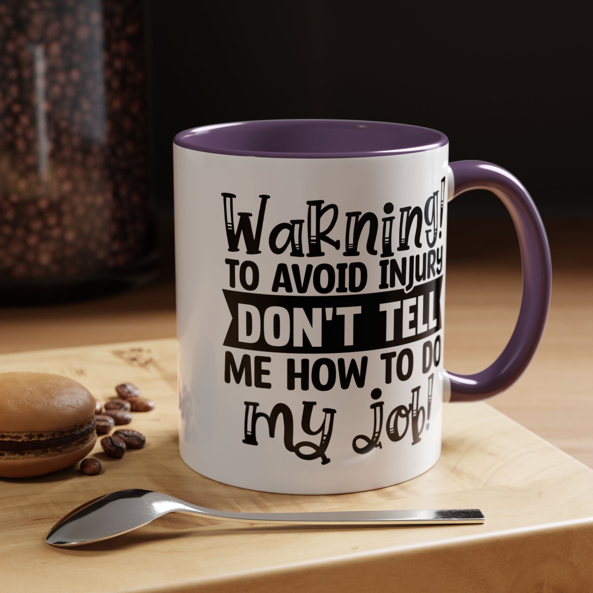 Funny Coffee Mug, Personalized Mug, To Avoid Injury Don't Tell Me How To Do My Job Accent Cup (11/15oz), Gift Under 20, White Elephant