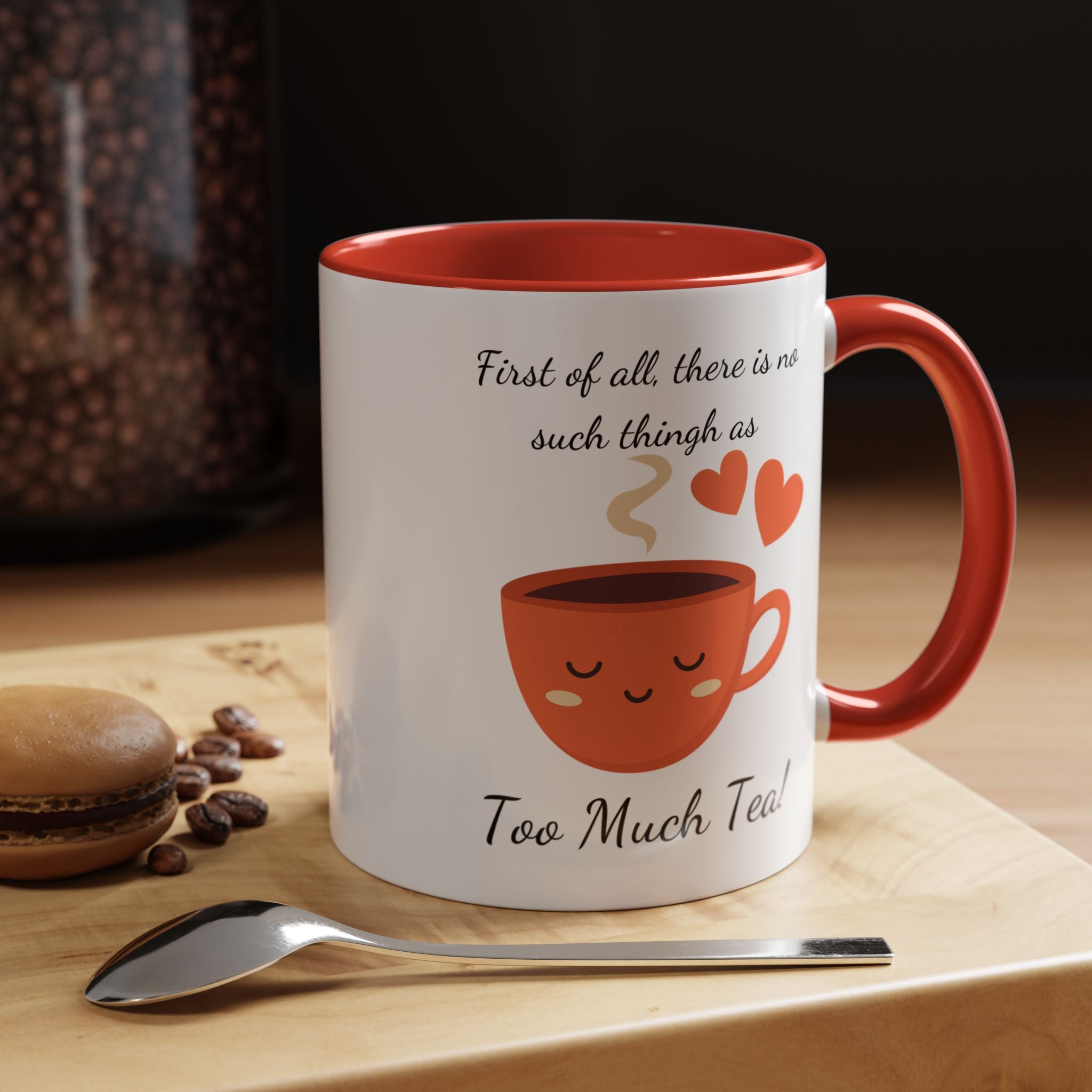 Funny Coffee Mug, Personalized Mug, There is no such thing as too much tea, Accent Cup 11/15oz, Indian Pakistani Punjabi Tea Chai Lover Cup